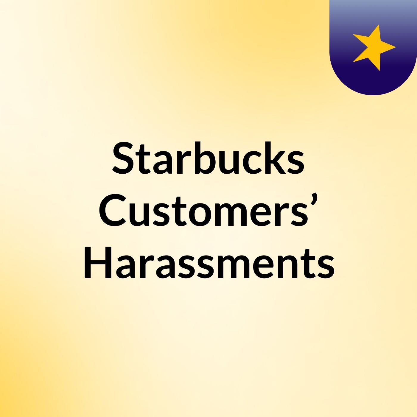 Starbucks Customers’ Harassments cover