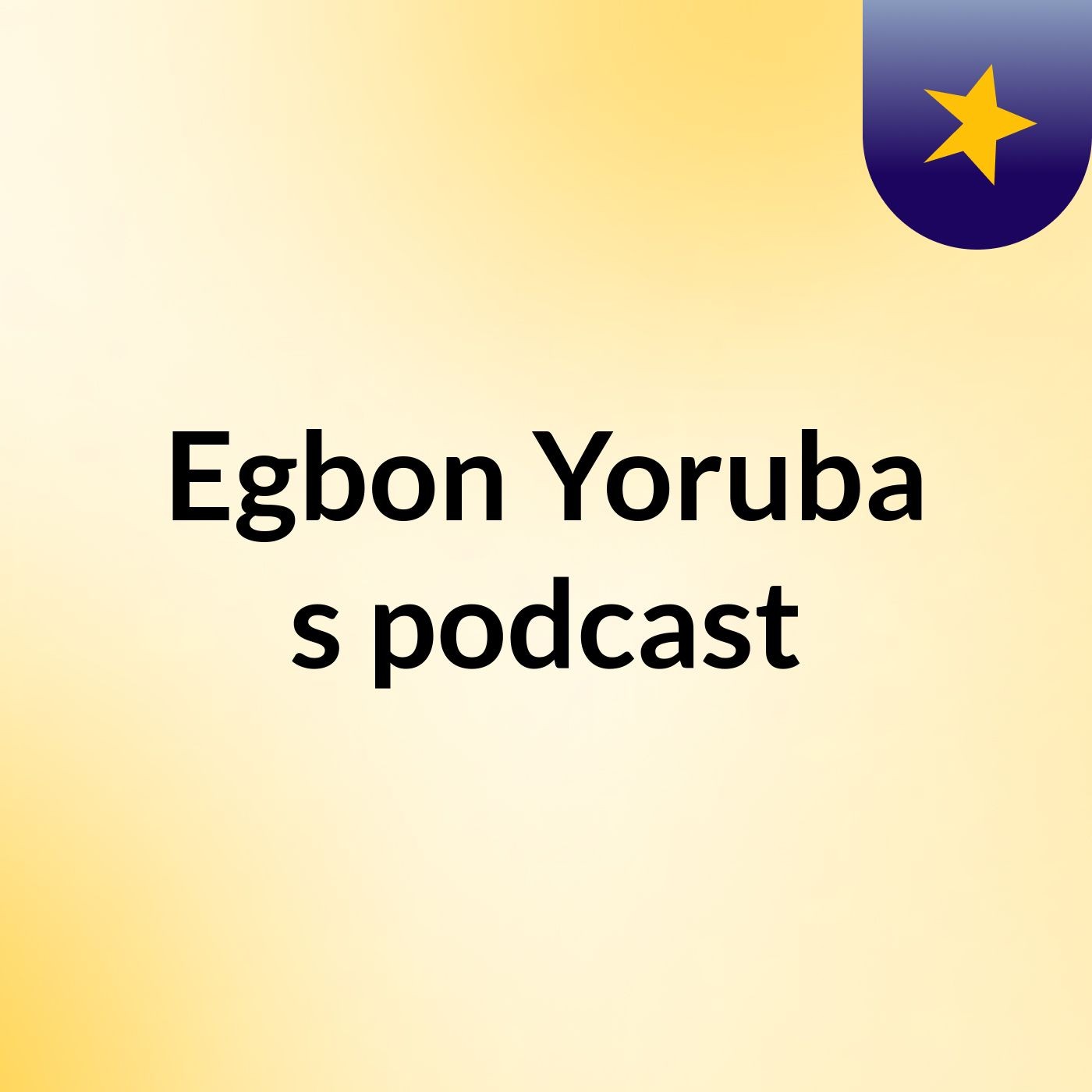Egbon Yoruba's podcast