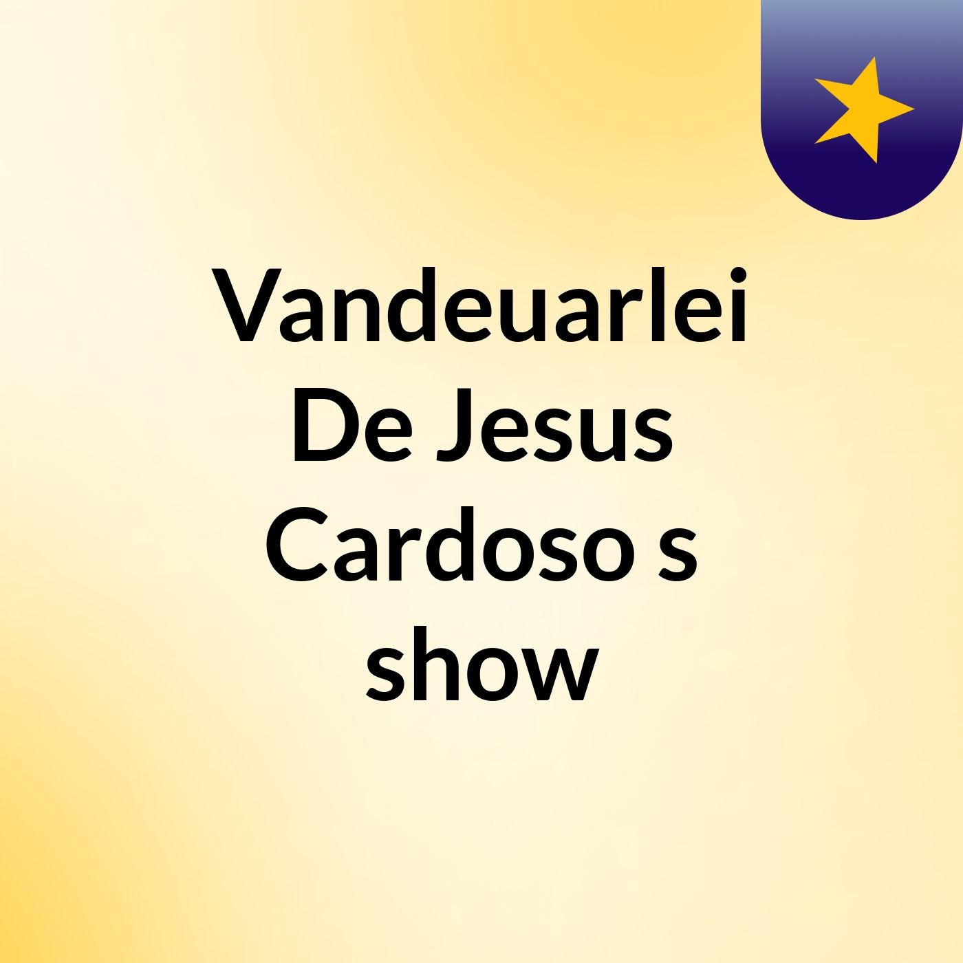 Vandeuarlei De Jesus Cardoso's show
