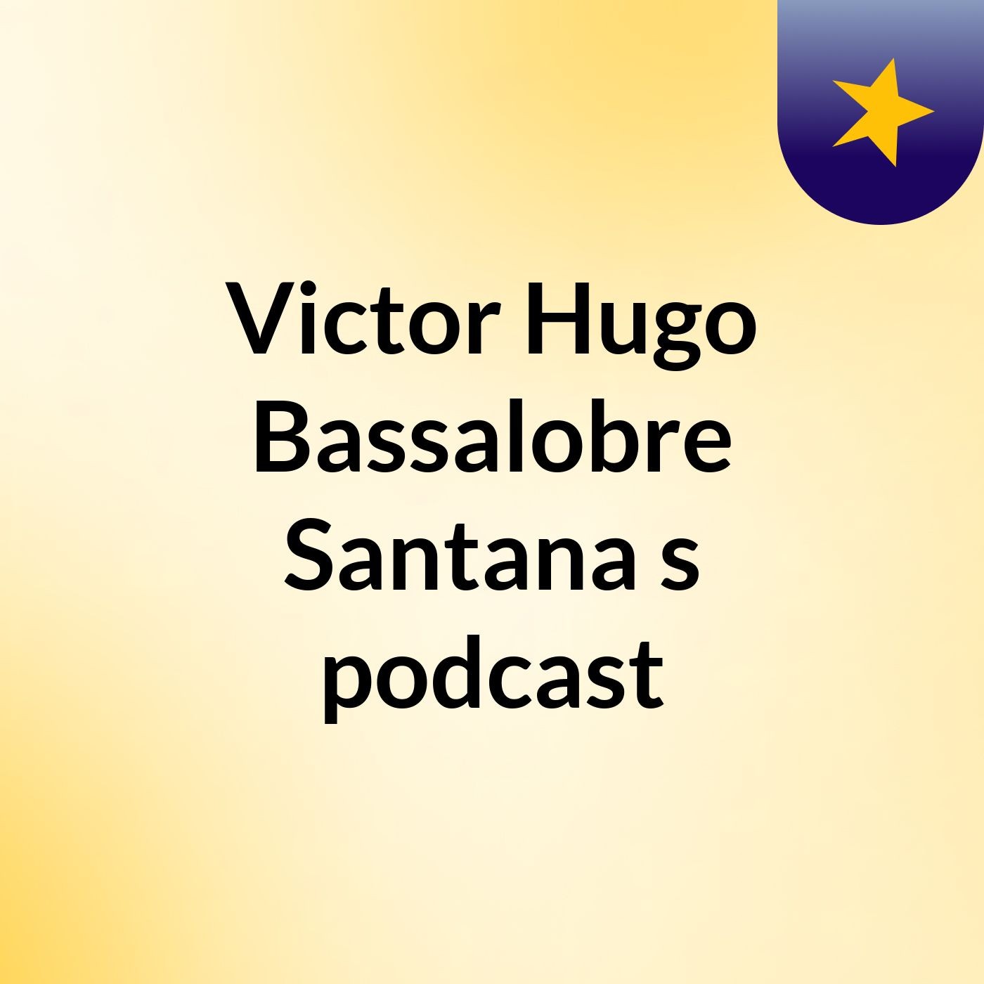 Victor Hugo Bassalobre Santana's podcast