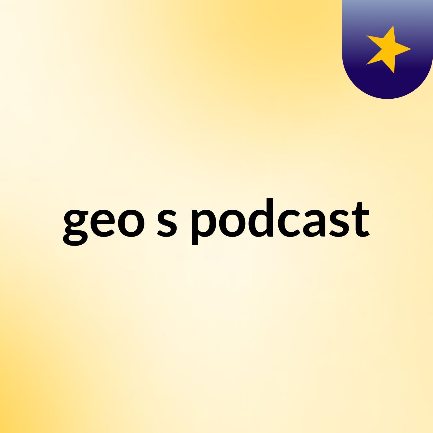 geo's podcast