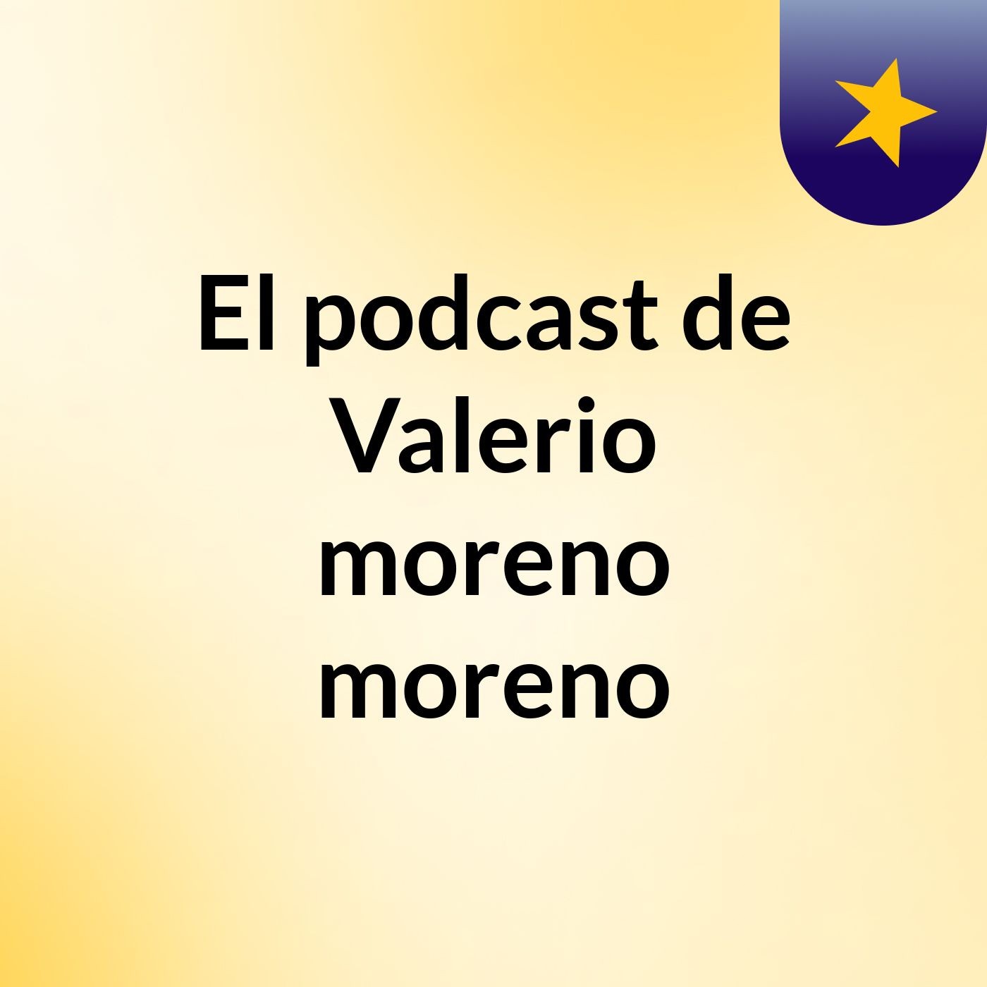 El podcast de Valerio moreno moreno
