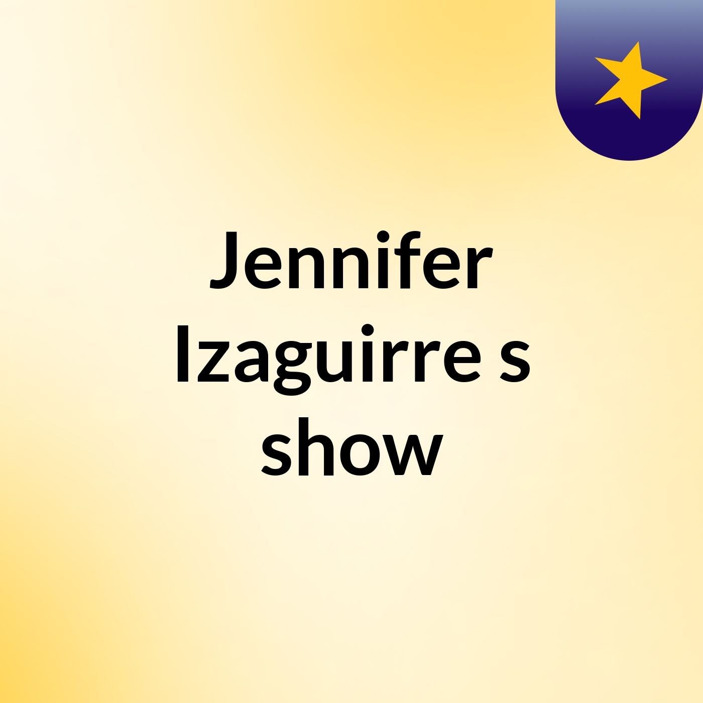Jennifer Izaguirre's show
