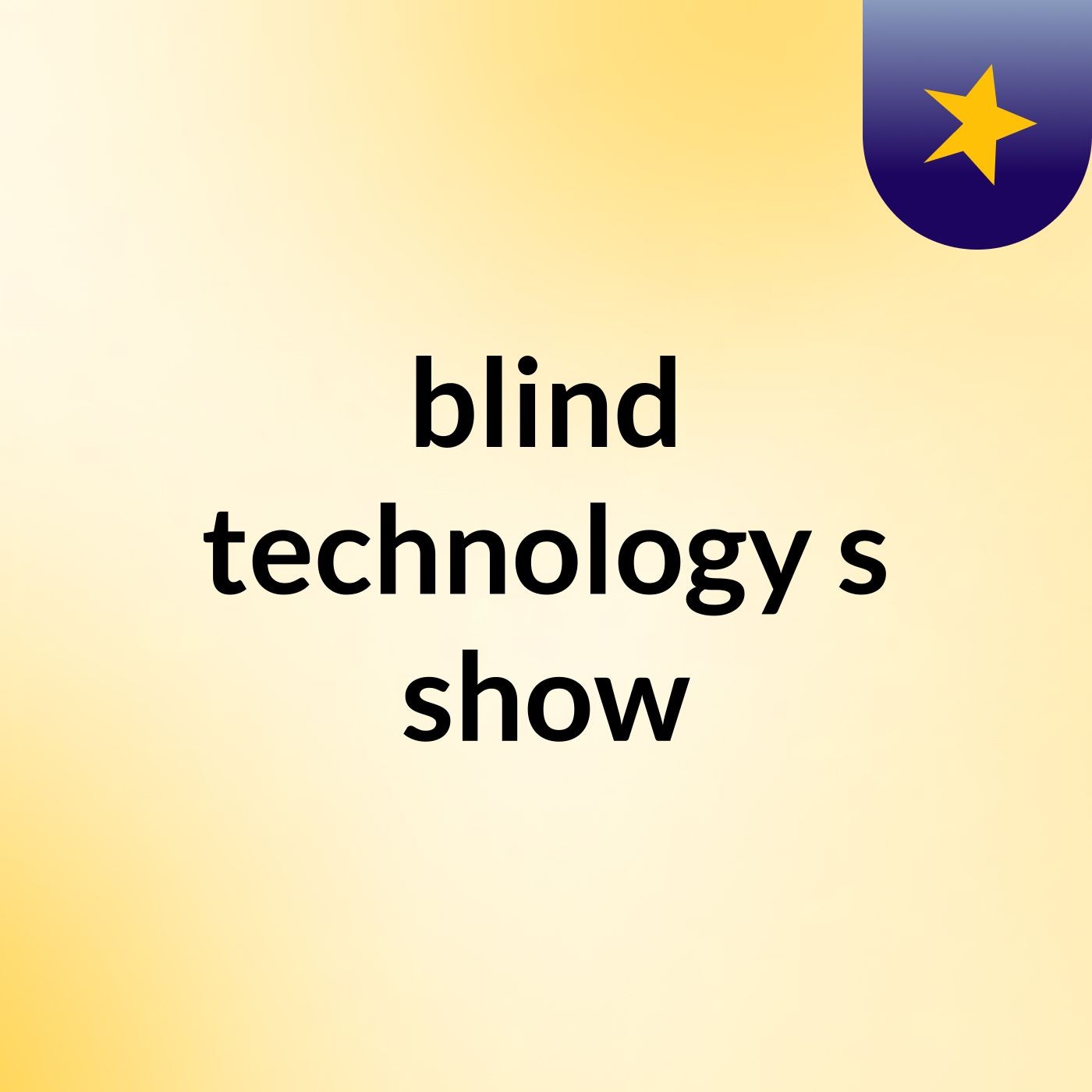 blind technology's show