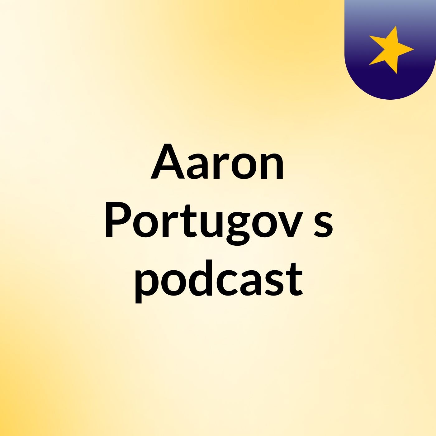 Aaron Portugov's podcast podcast artwork