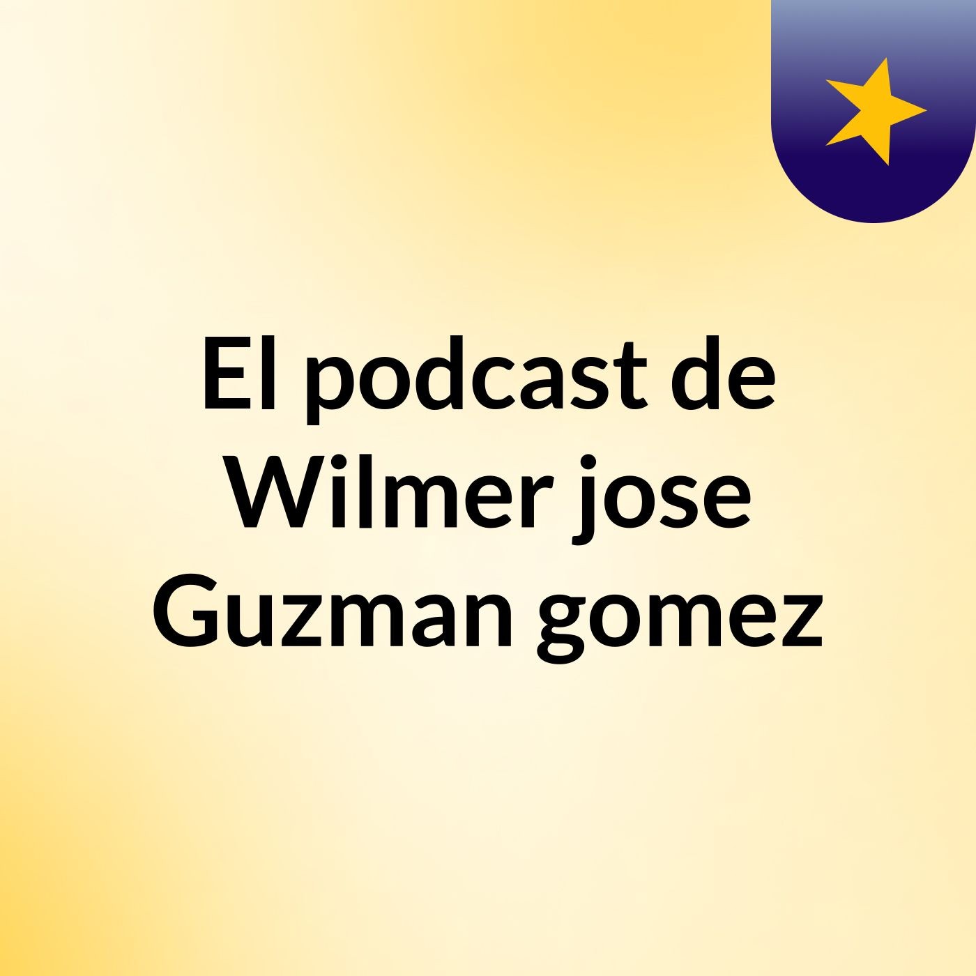 El podcast de Wilmer jose Guzman gomez