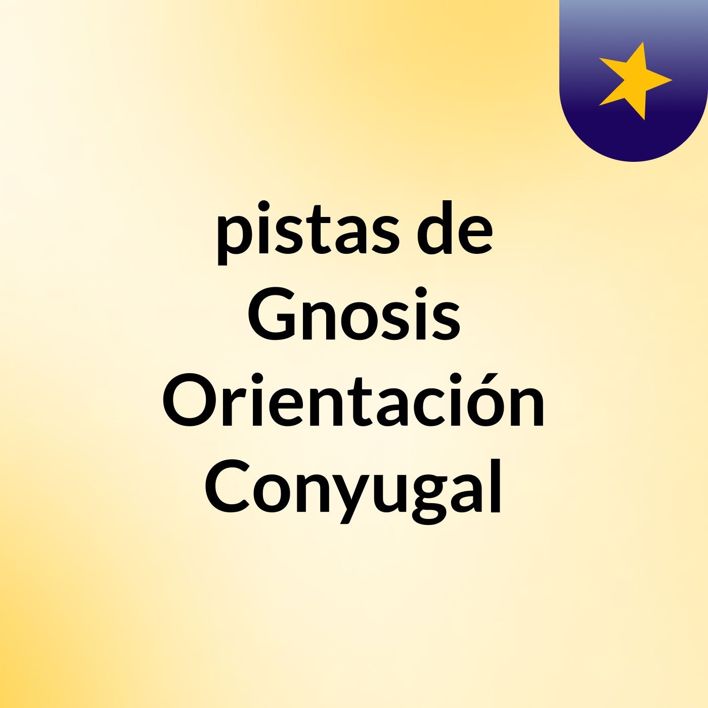 pistas de Gnosis Orientación Conyugal