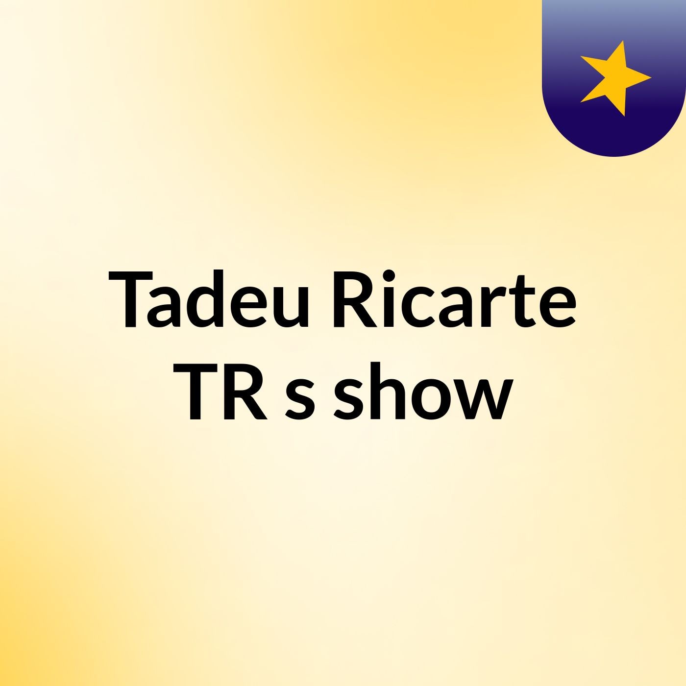 Tadeu Ricarte TR's show