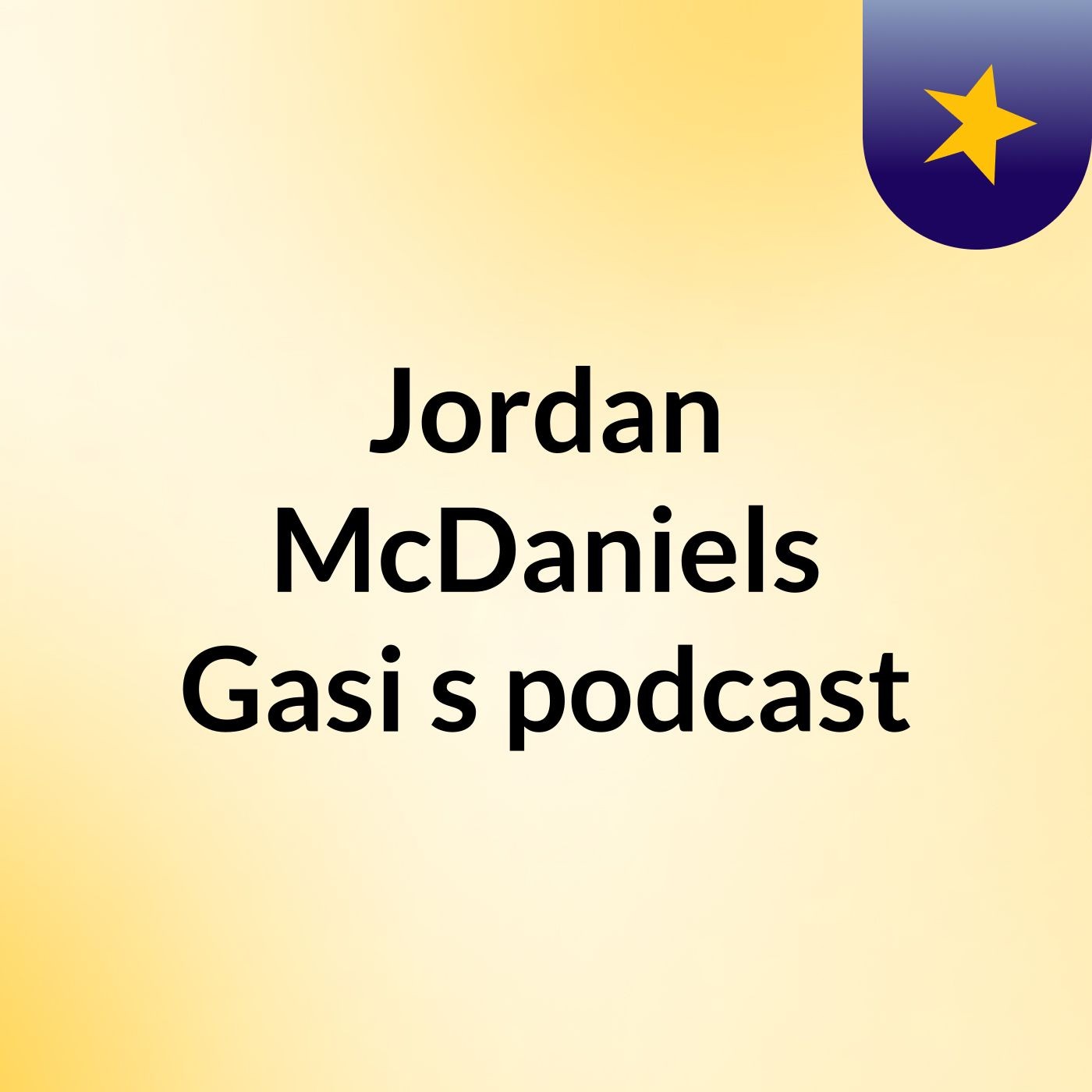 Jordan McDaniels Gasi's podcast