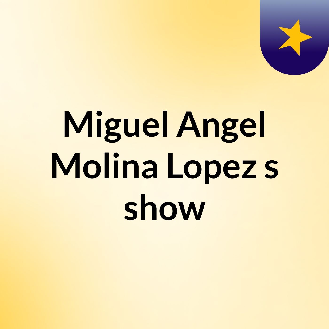 Miguel Angel Molina Lopez's show