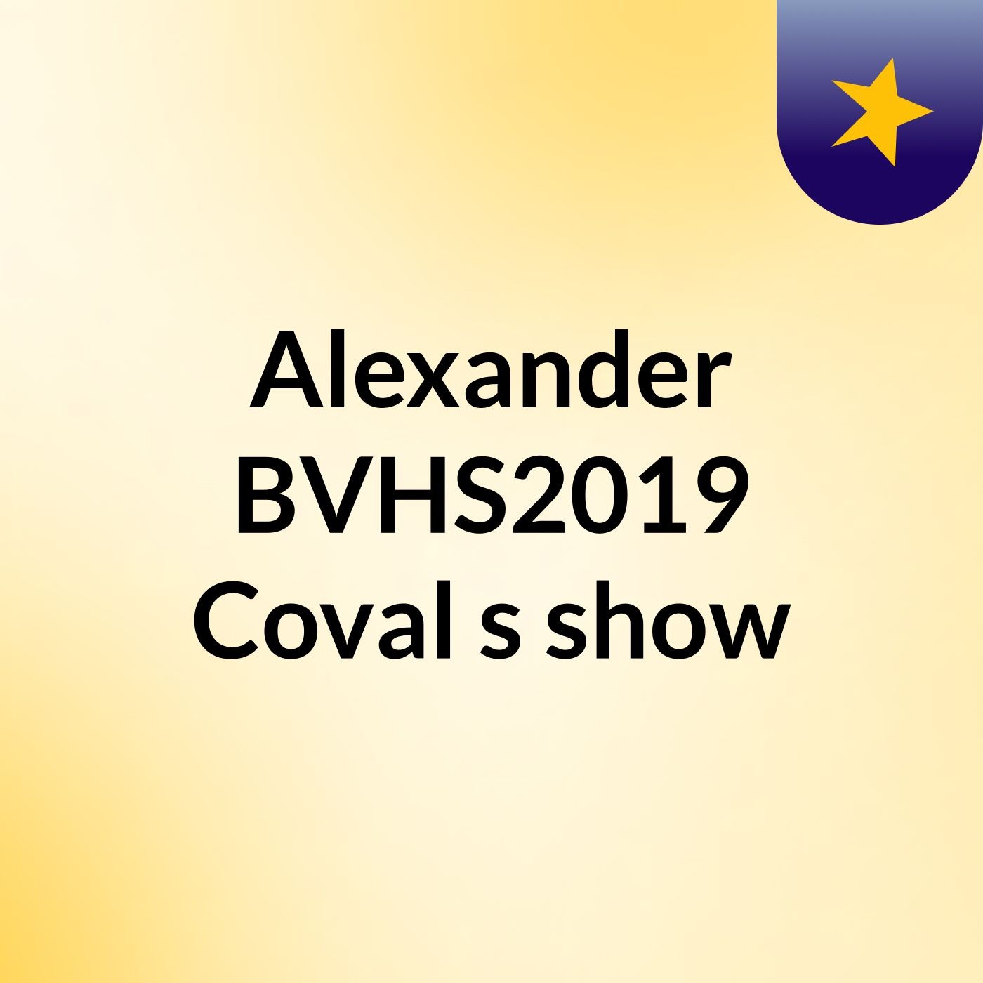 Alexander BVHS2019 Coval's show