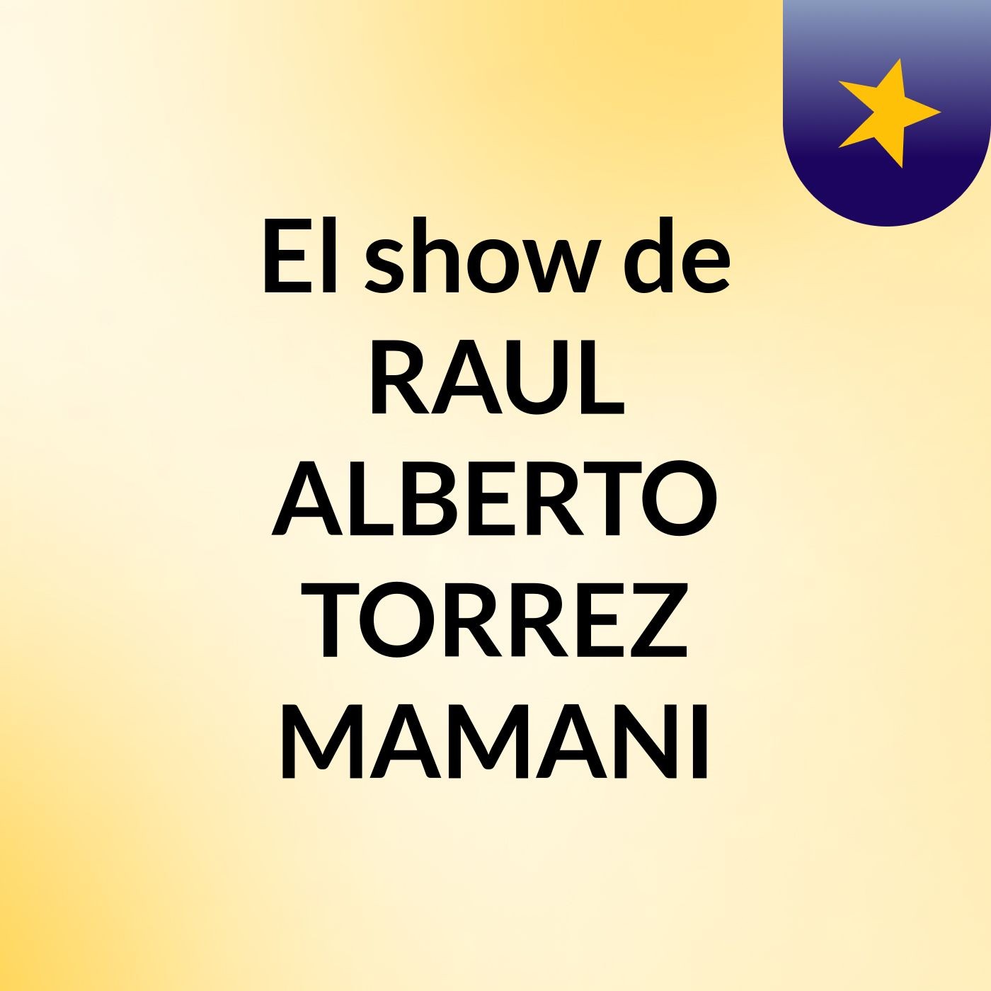 El show de RAUL ALBERTO TORREZ MAMANI