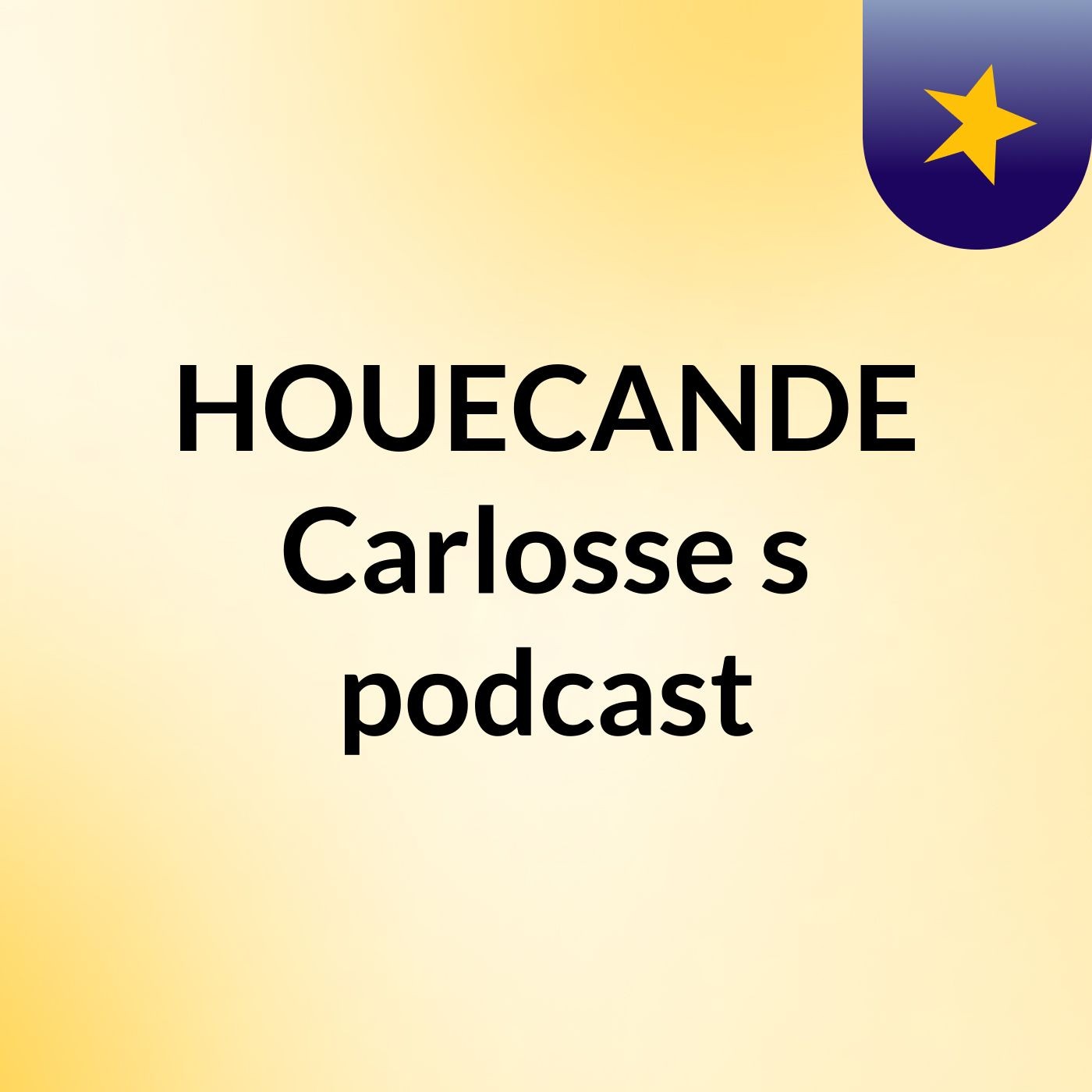 HOUECANDE Carlosse's podcast