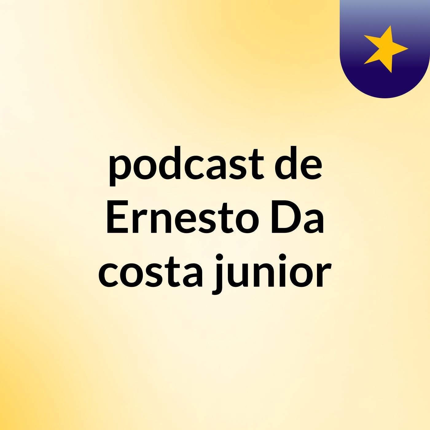 podcast de Ernesto Da costa junior