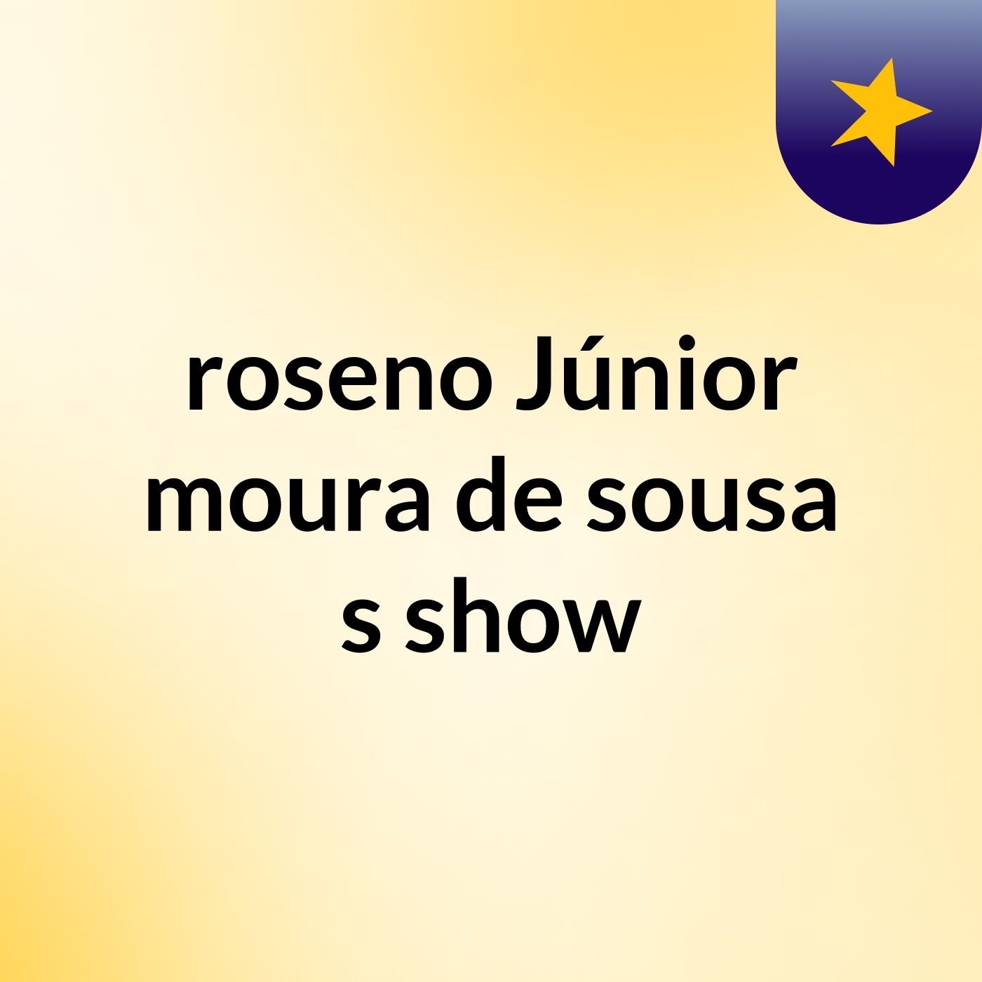 roseno Júnior moura de sousa\'s show