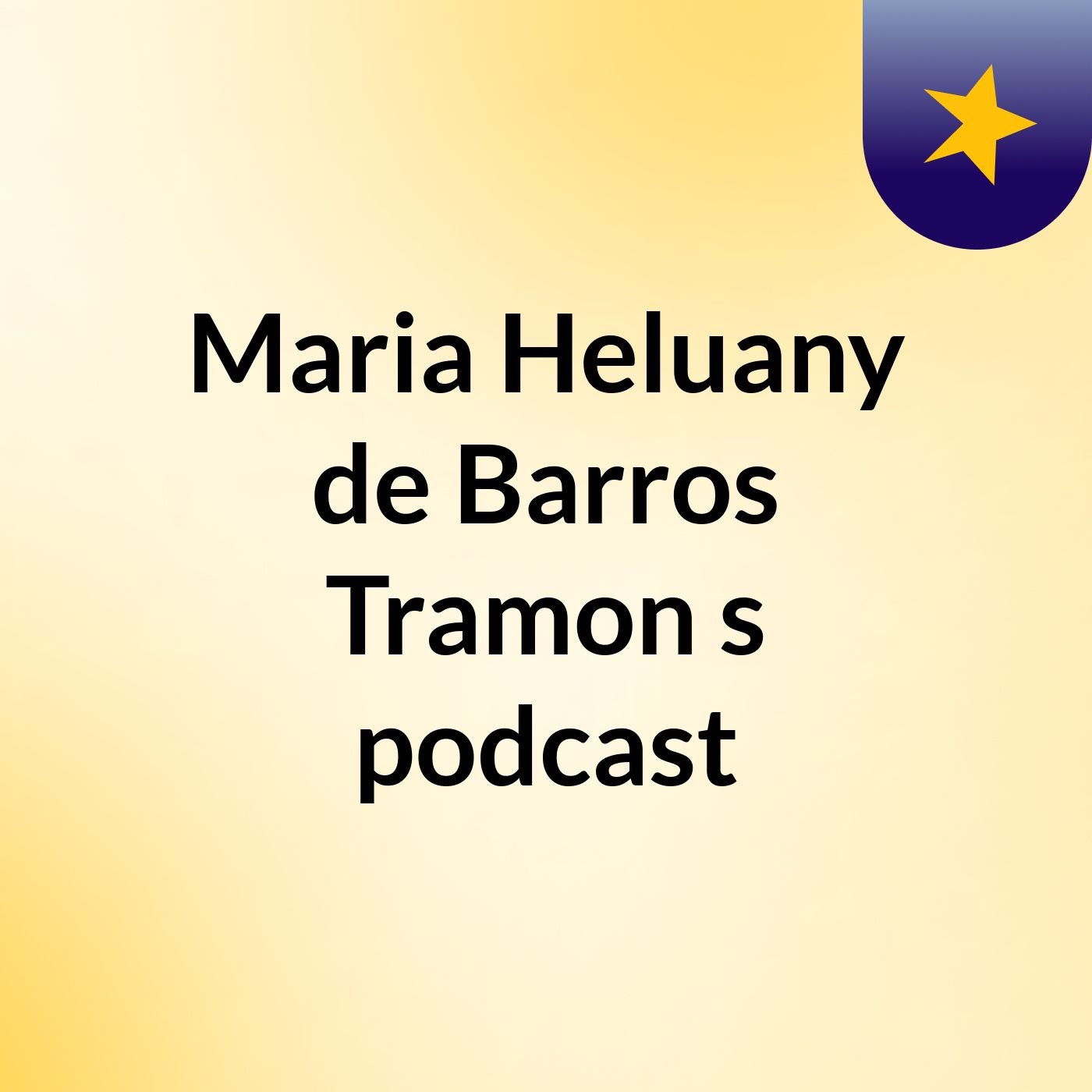 Maria Heluany de Barros Tramon's podcast