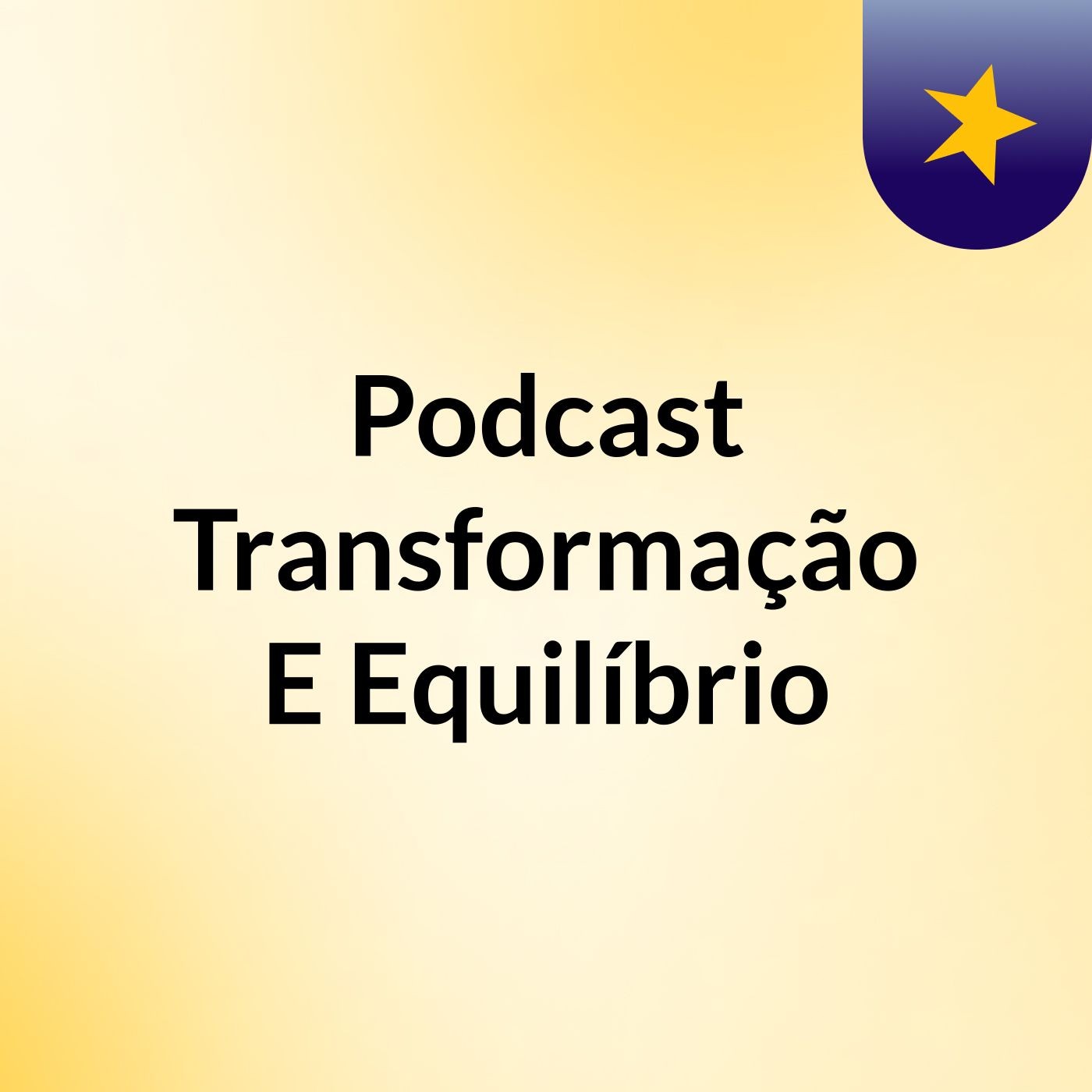 Podcast Transformação E Equilíbrio