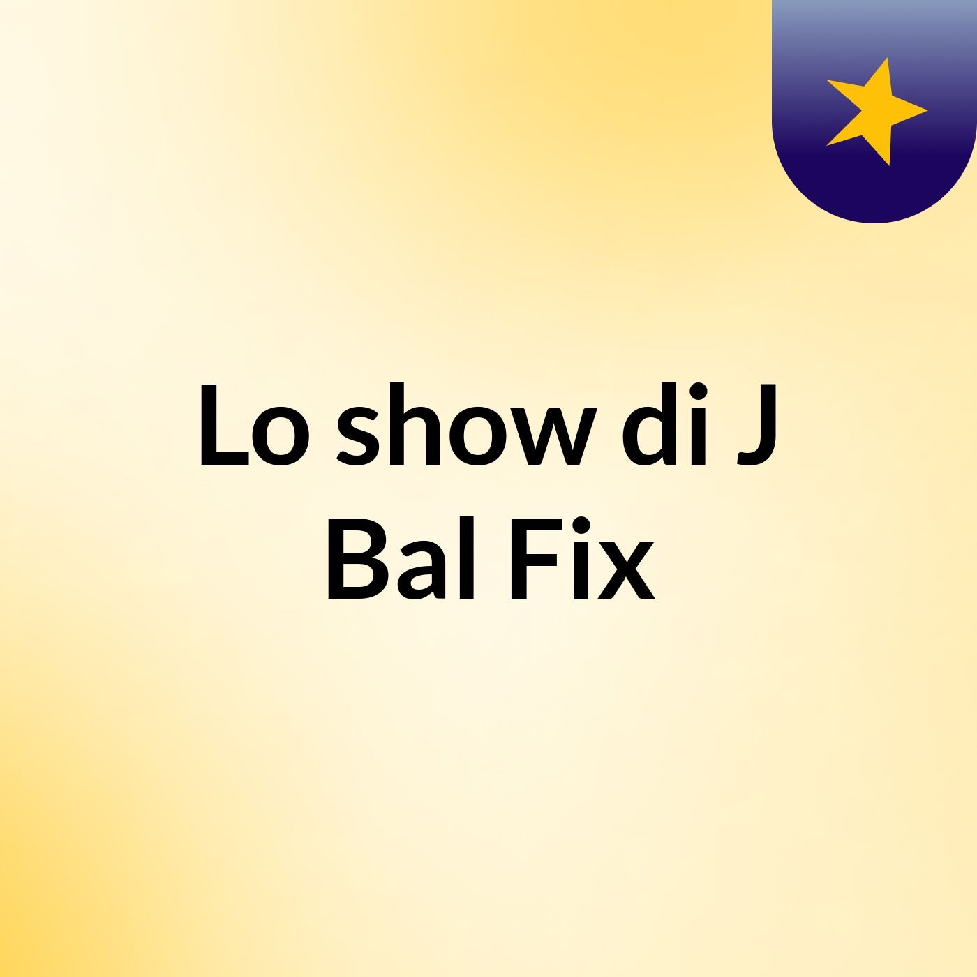 Lo show di J Bal Fix