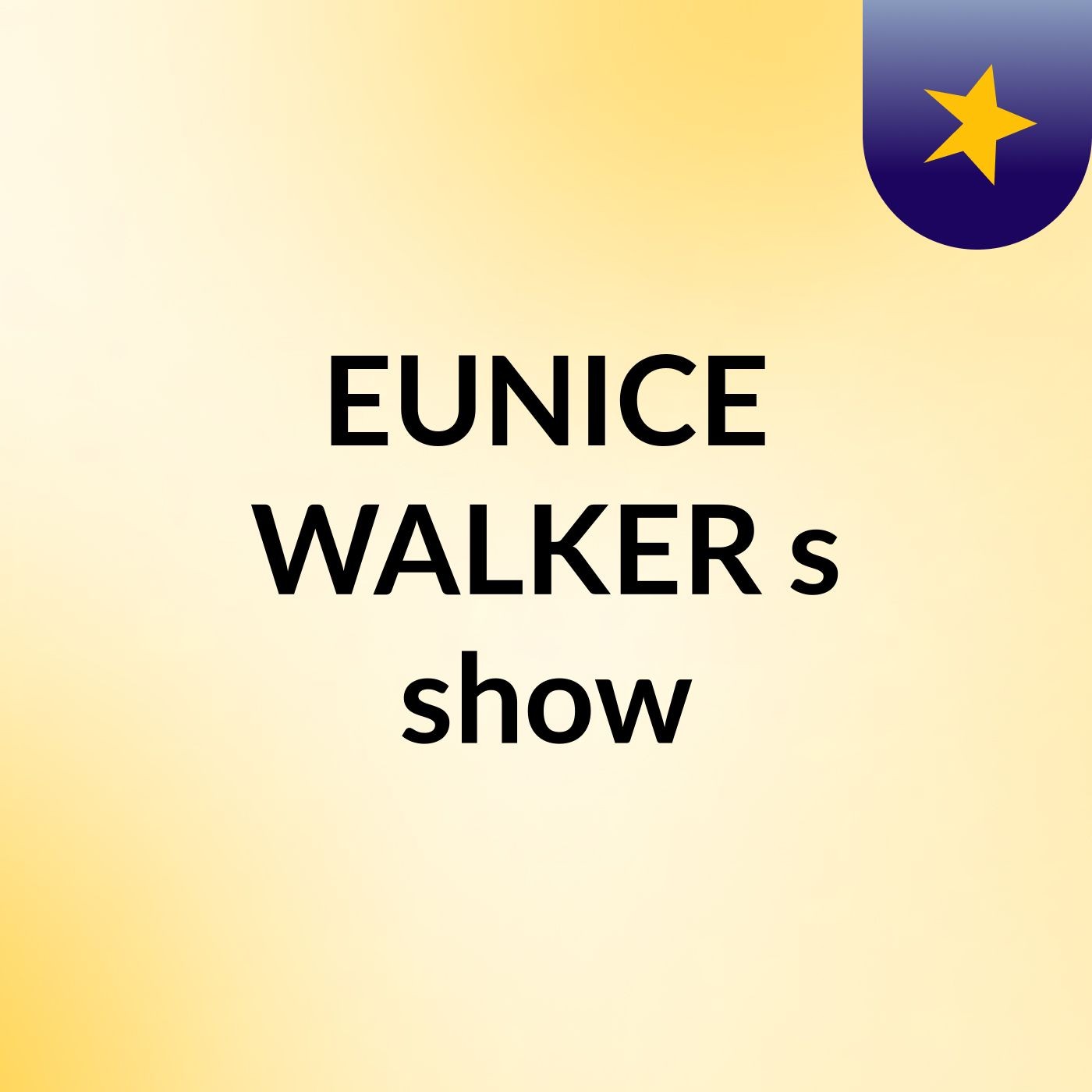 EUNICE  WALKER's show