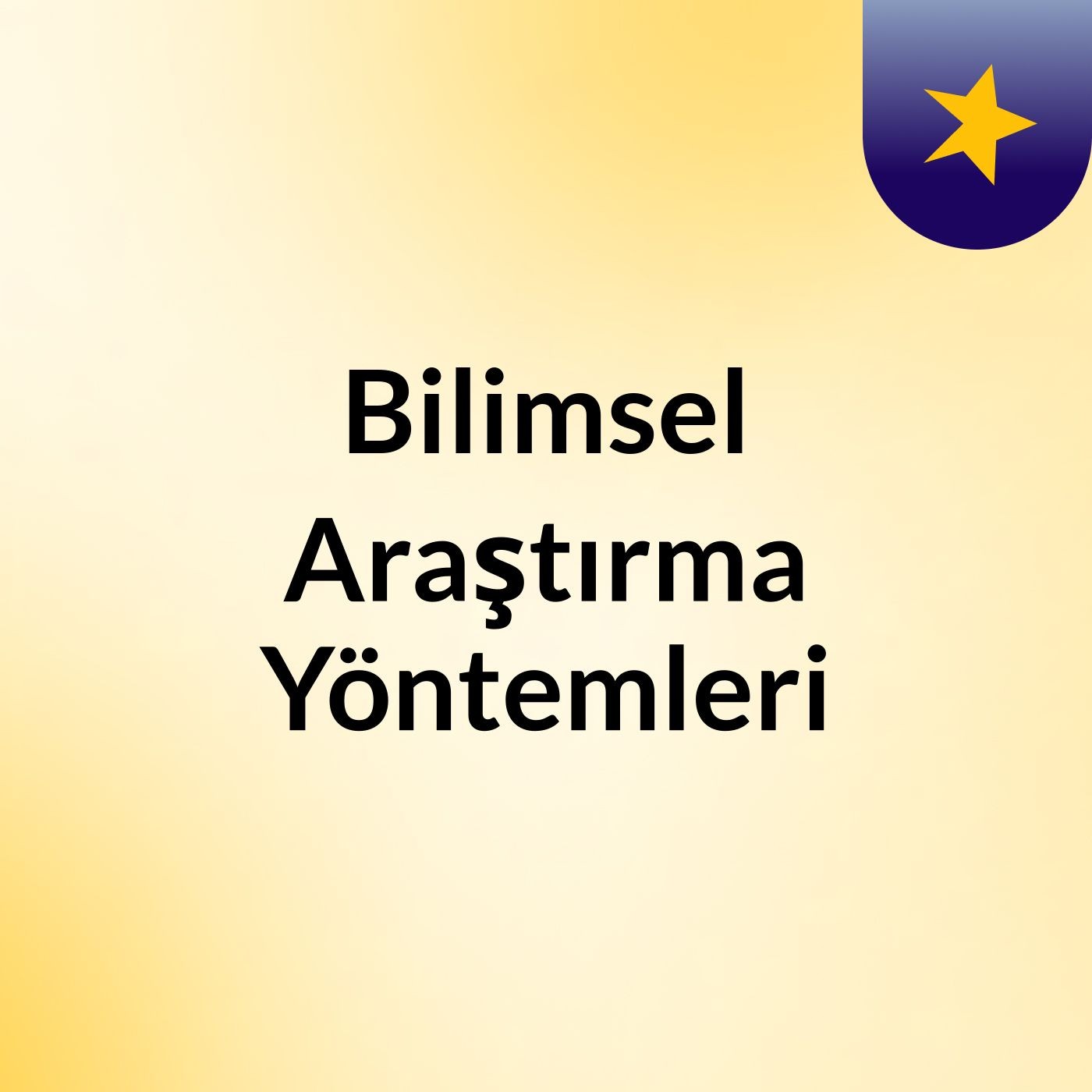 Bilimsel Araştırma Yöntemleri