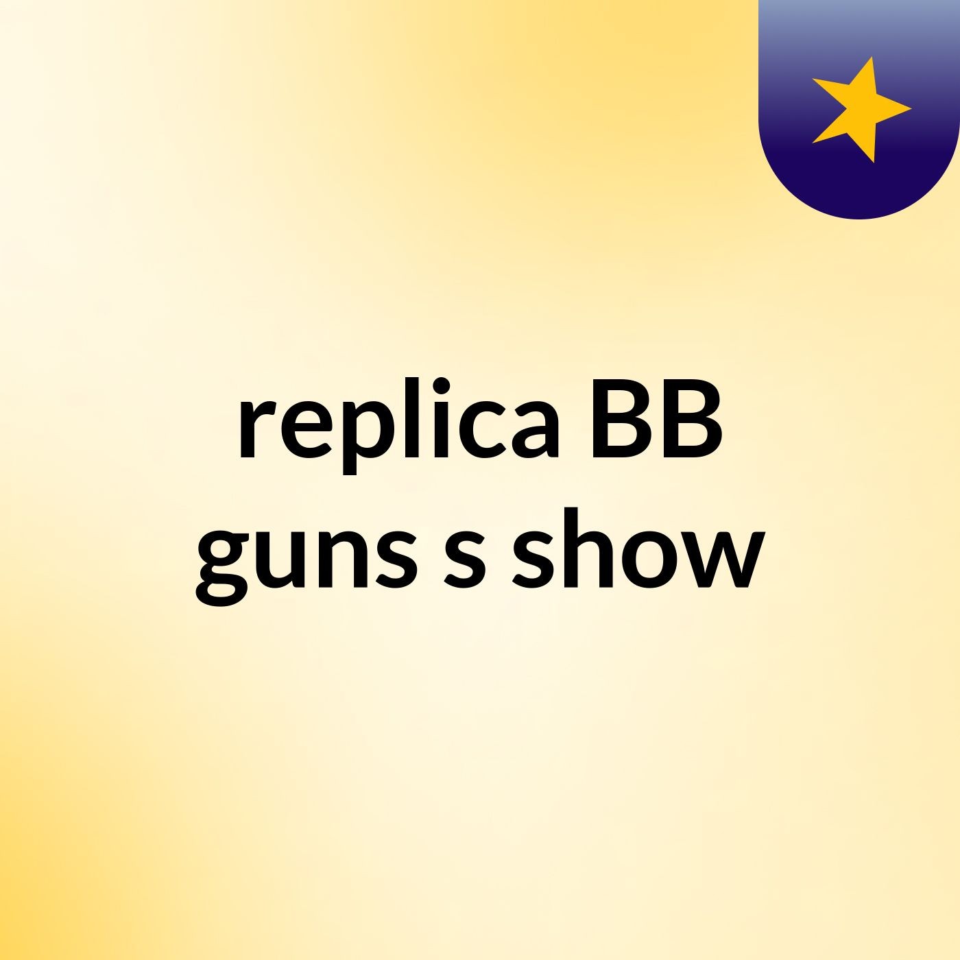 replica BB guns's show