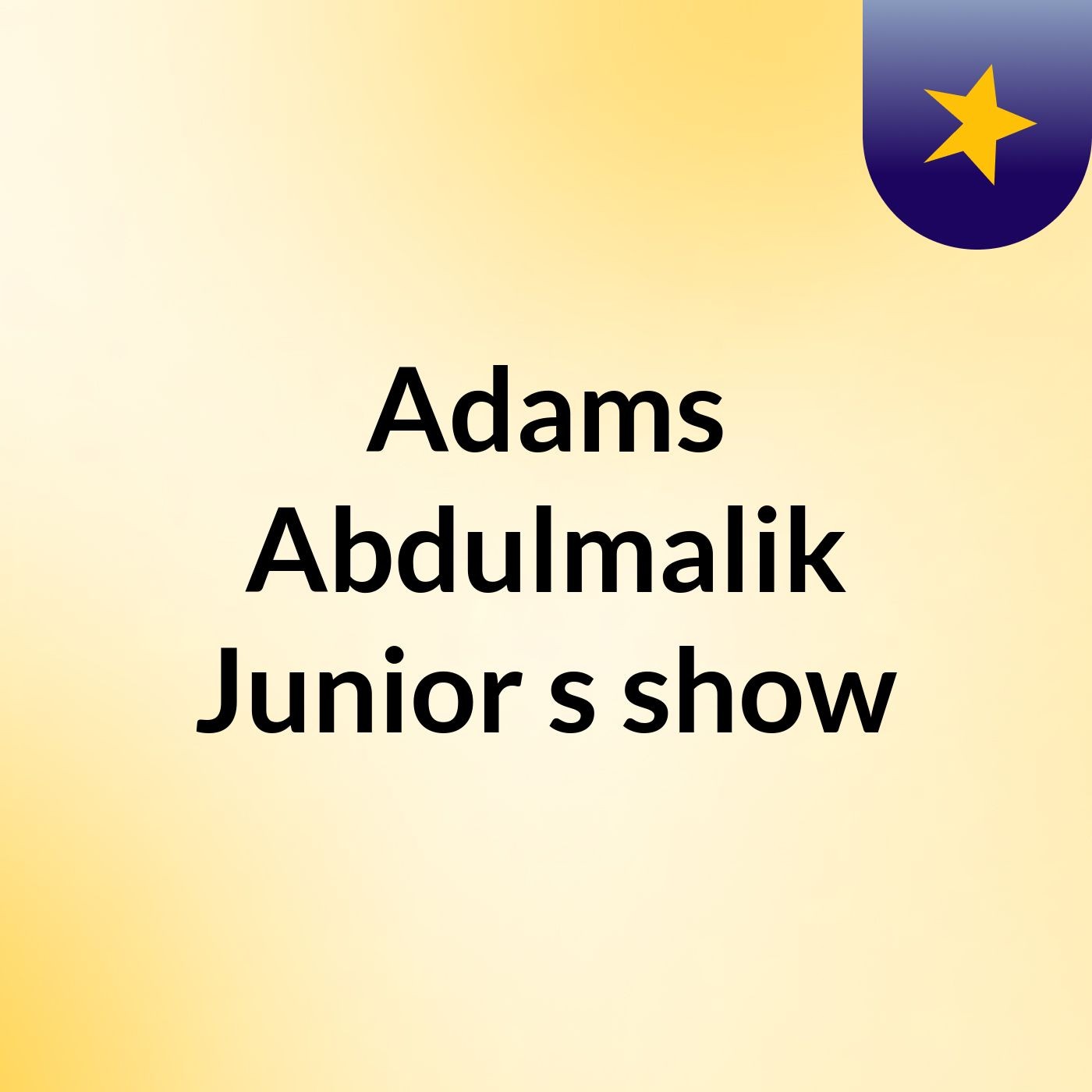 Adams Abdulmalik Junior's show