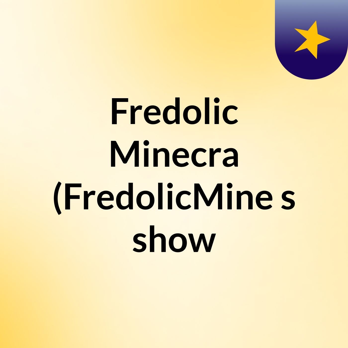 Fredolic Minecra (FredolicMine's show
