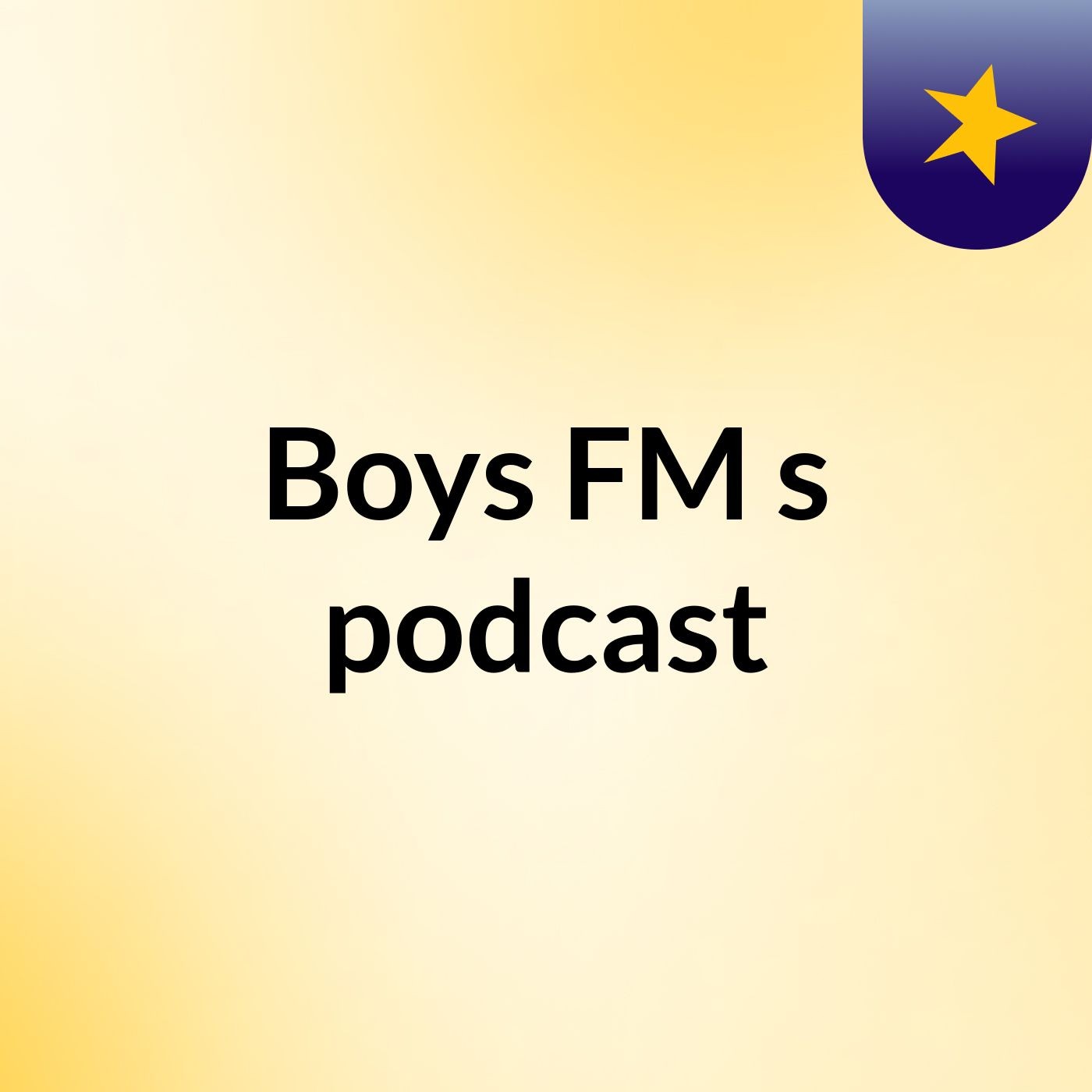 Episode 4 - Boys FM's podcast