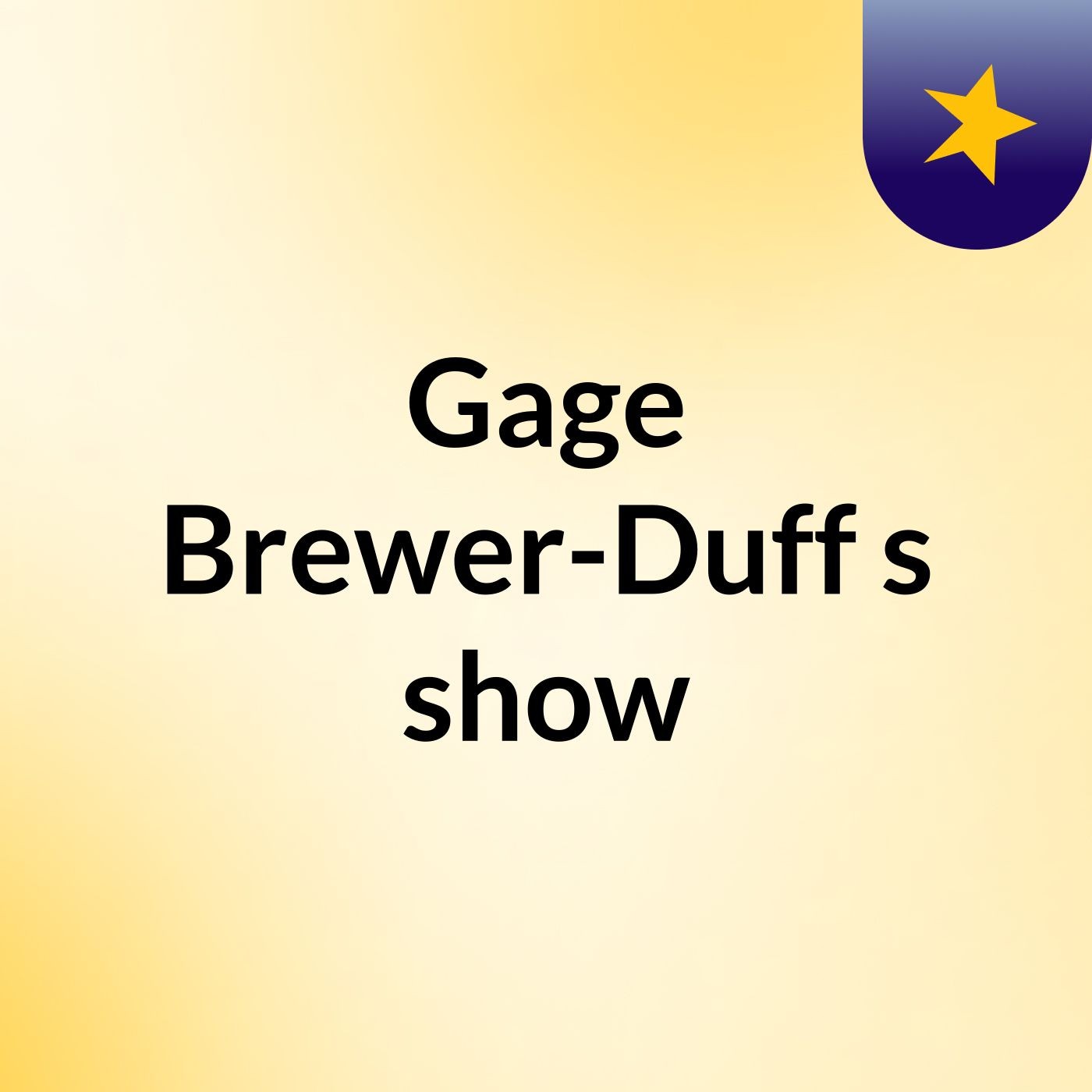 Gage Brewer-Duff's show