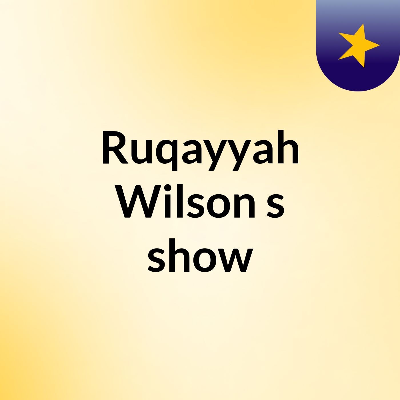 Ruqayyah Wilson's show