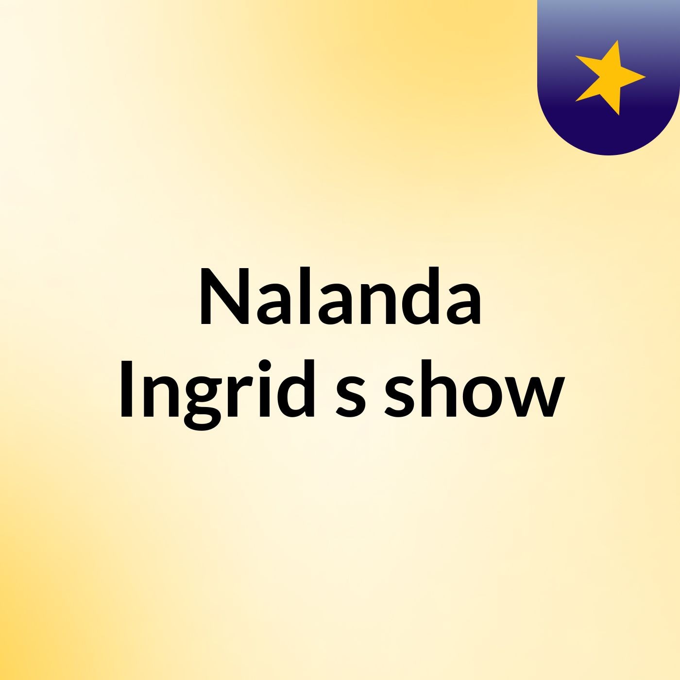 Nalanda Ingrid's show