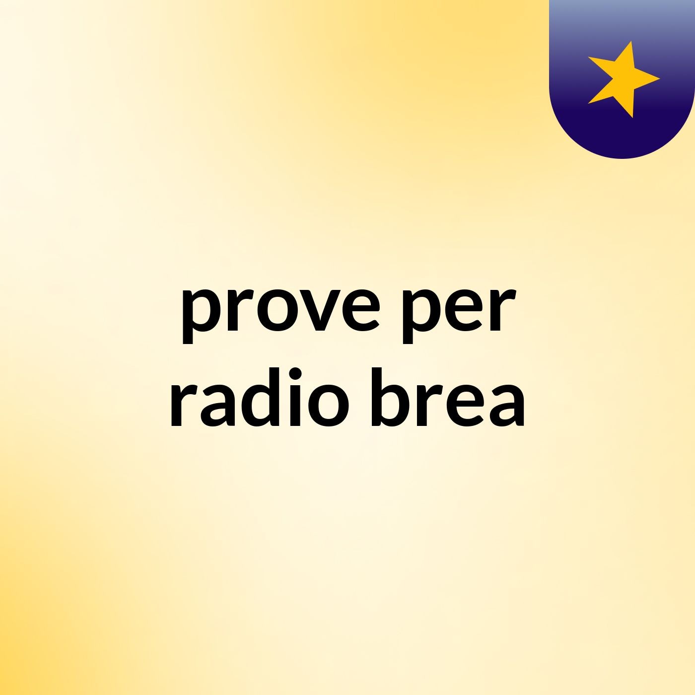 prove per radio brea