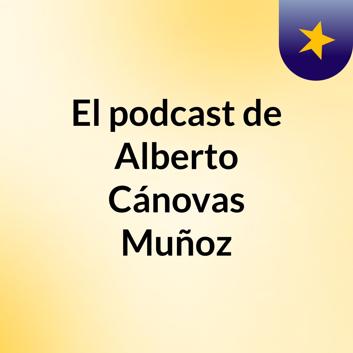 El podcast de Alberto Cánovas Muñoz