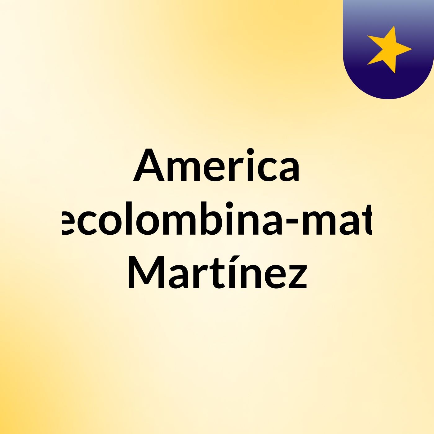 America Precolombina-mateo Martínez