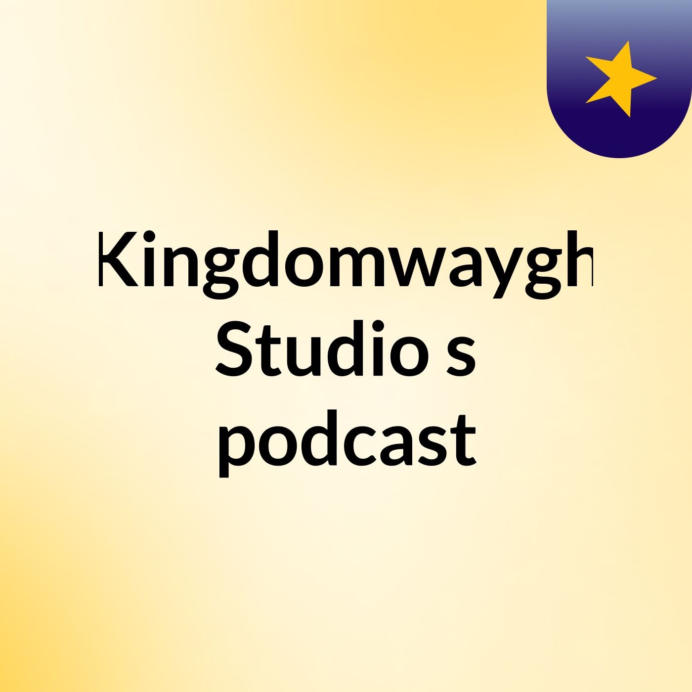 Kingdomwaygh Studio's podcast