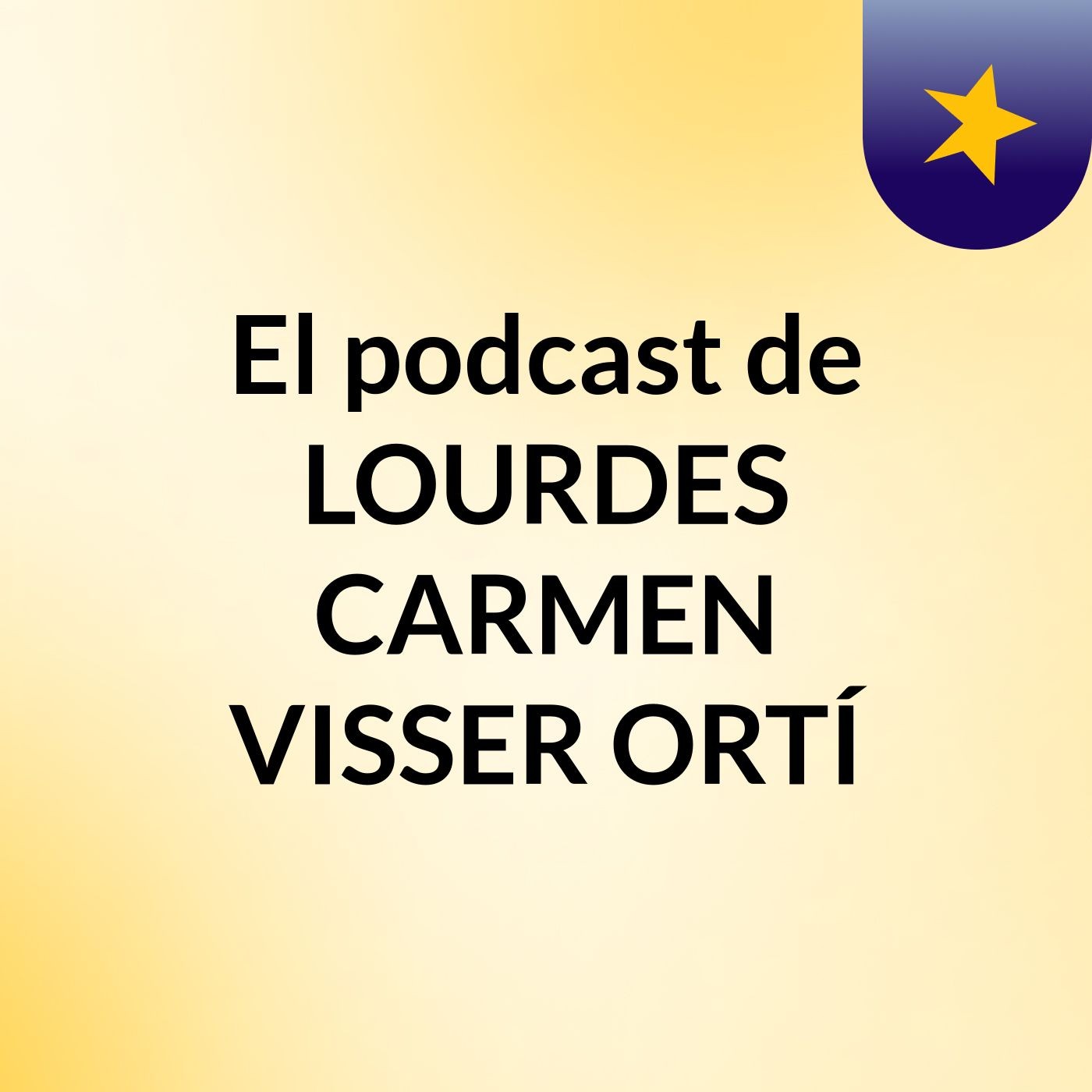 El podcast de LOURDES CARMEN VISSER ORTÍ