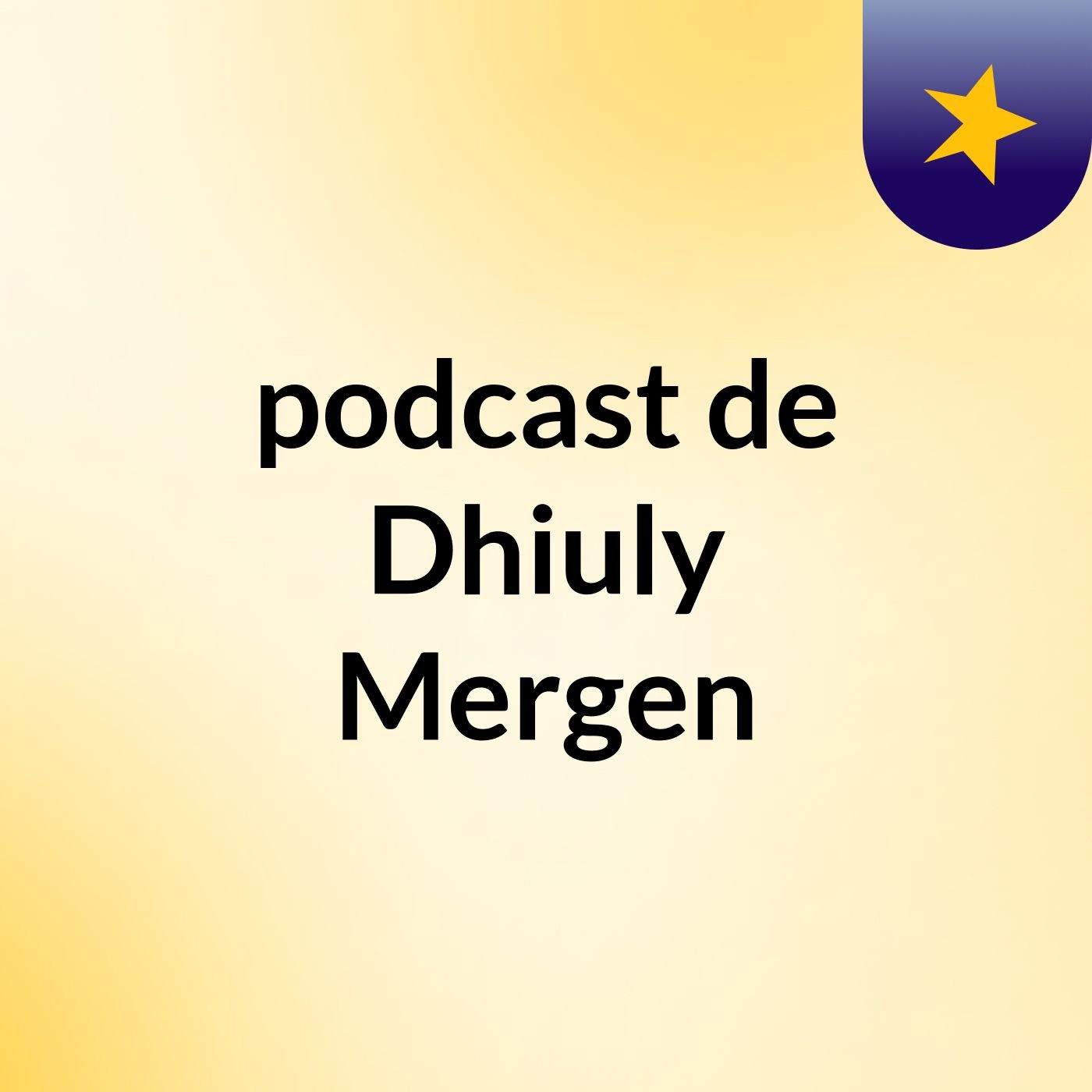 podcast de Dhiuly Mergen podcast artwork