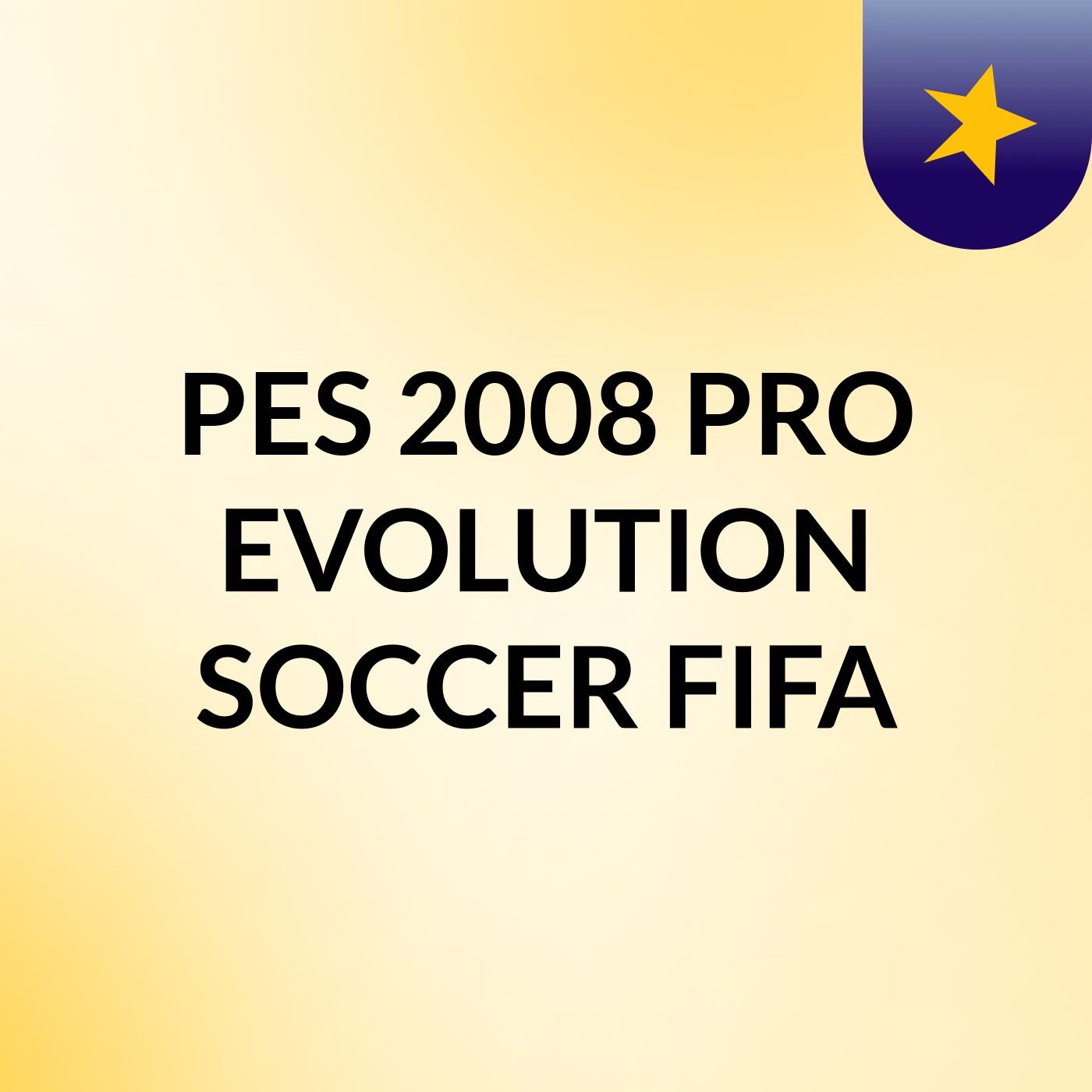 PES 2008 PRO EVOLUTION SOCCER FIFA
