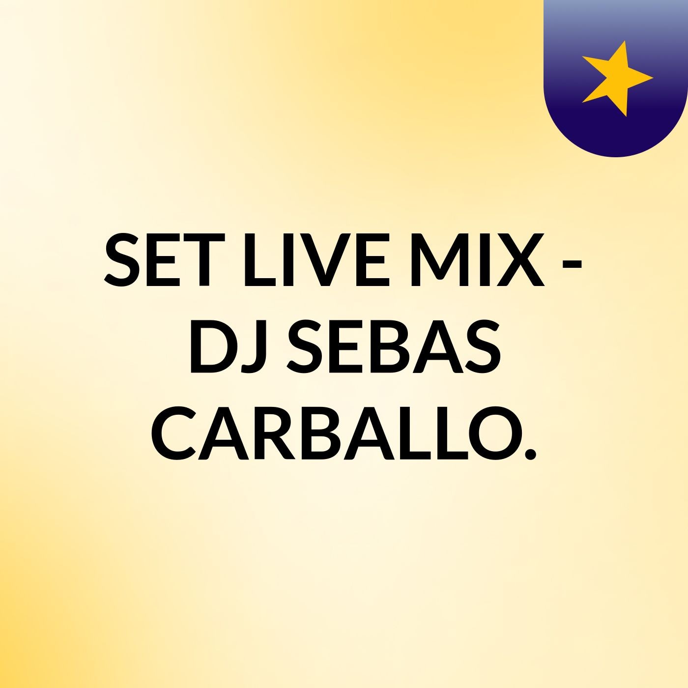 SET LIVE MIX - DJ SEBAS CARBALLO.