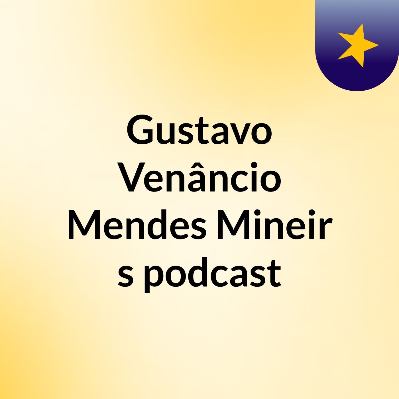 Gustavo Venâncio Mendes Mineir's podcast