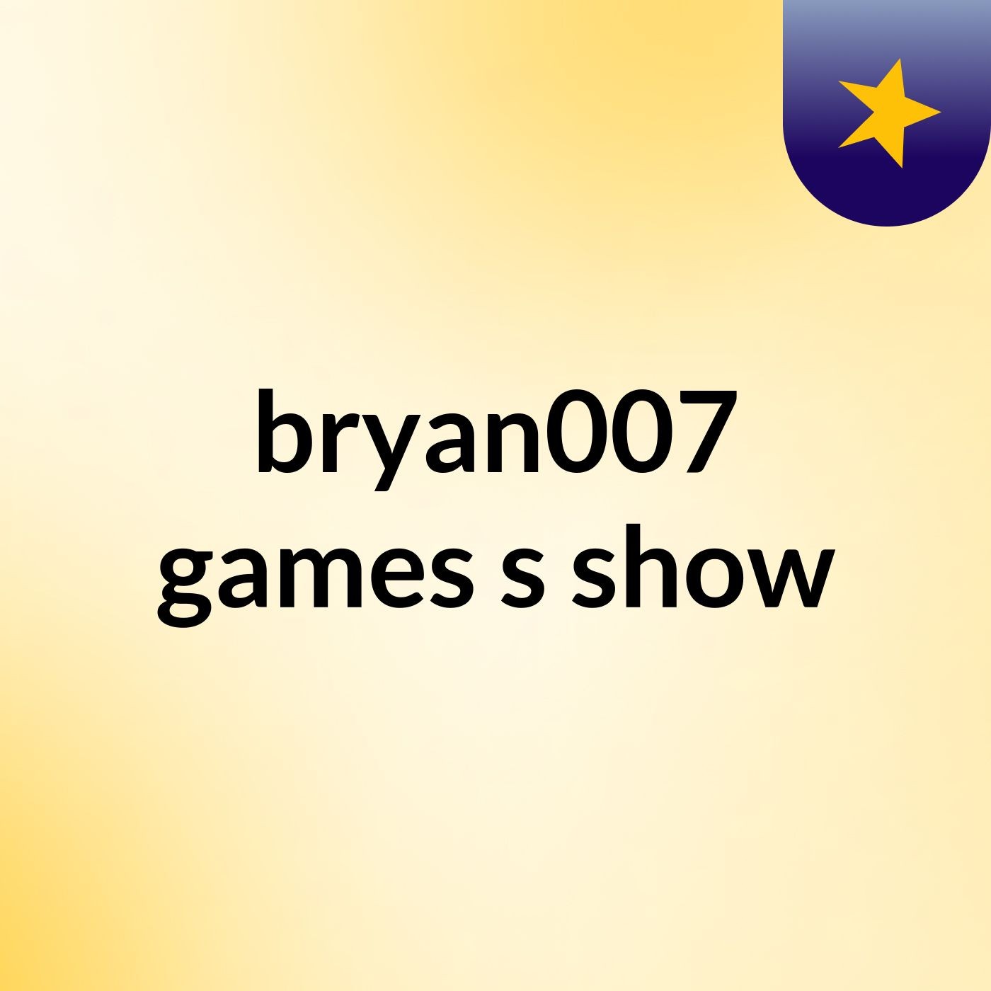 bryan007 games's show