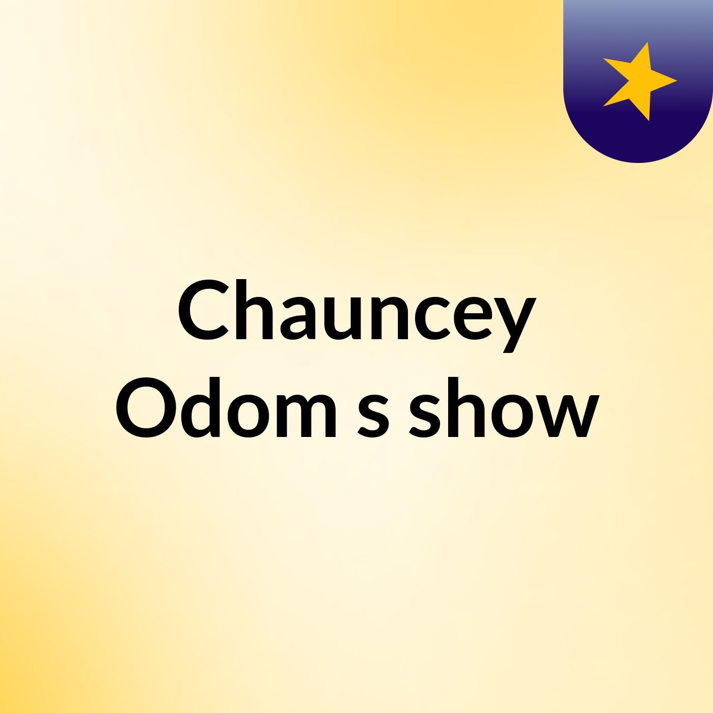 Chauncey Odom's show
