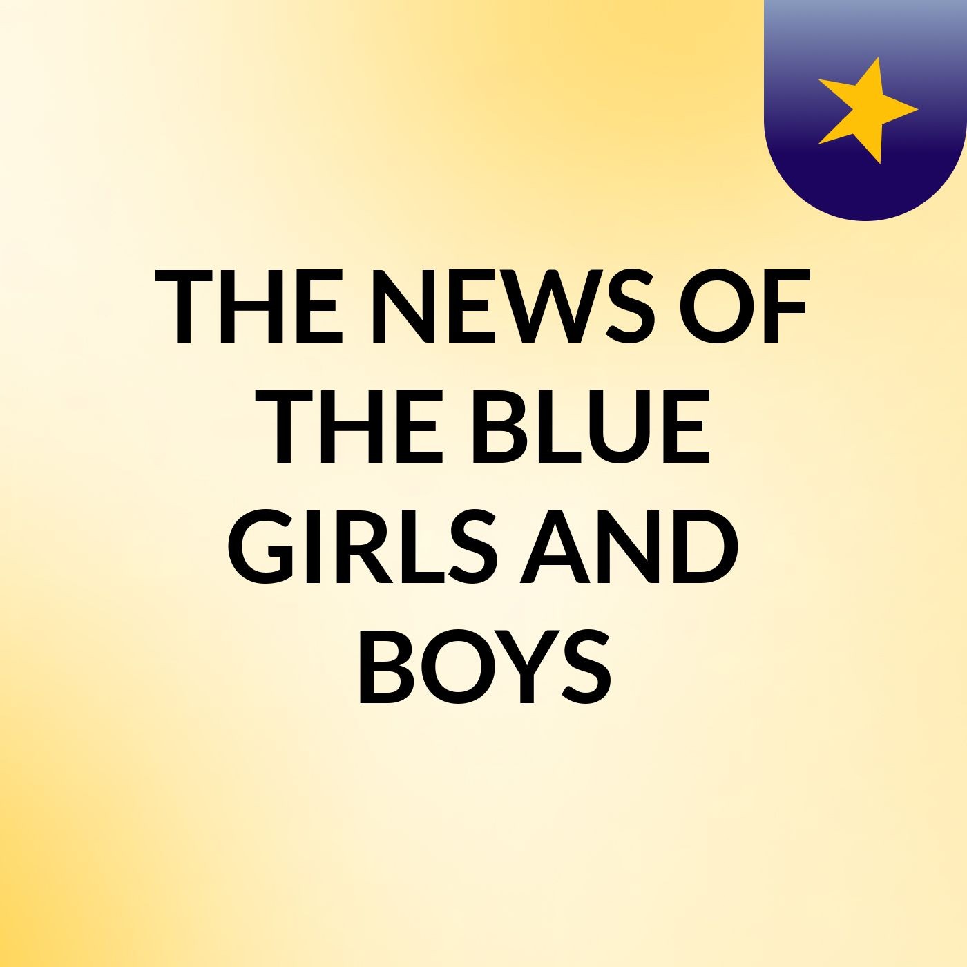 THE NEWS OF THE BLUE GIRLS AND BOYS
