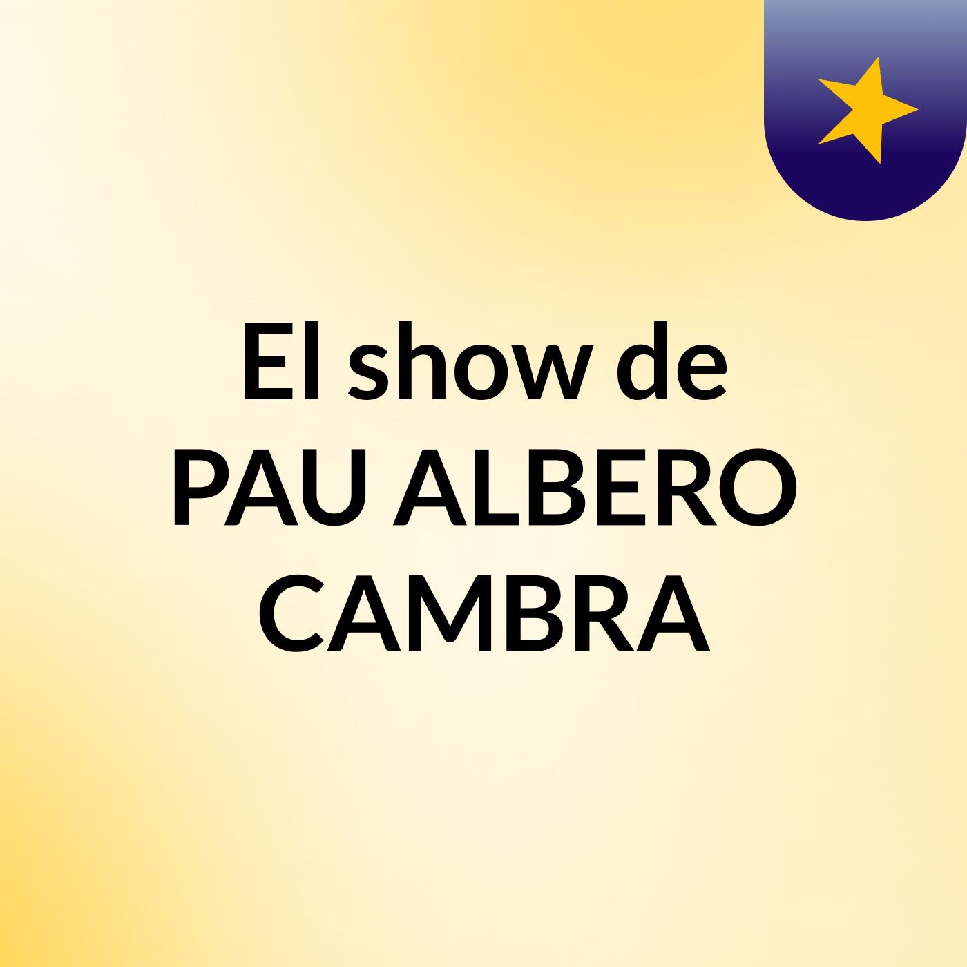 El show de PAU ALBERO CAMBRA