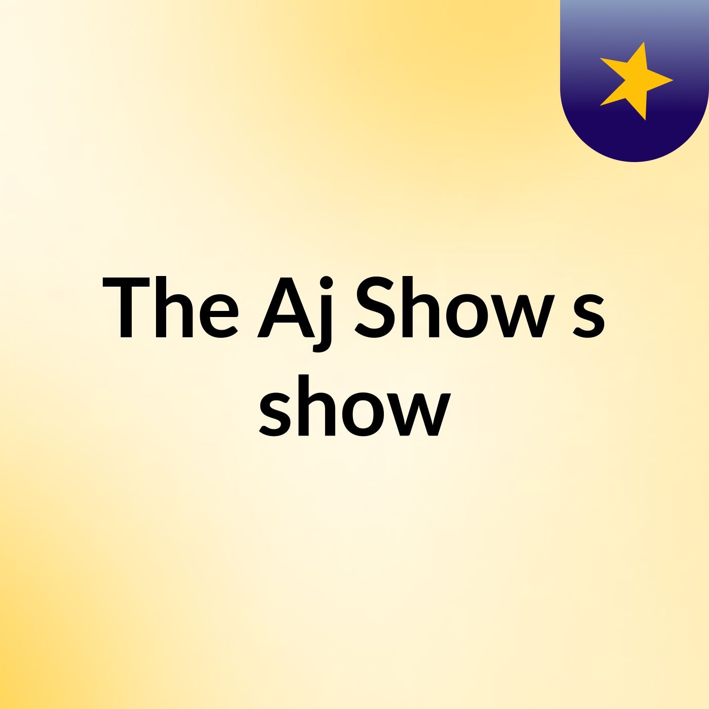 Episode 2 - The Aj Show's show
