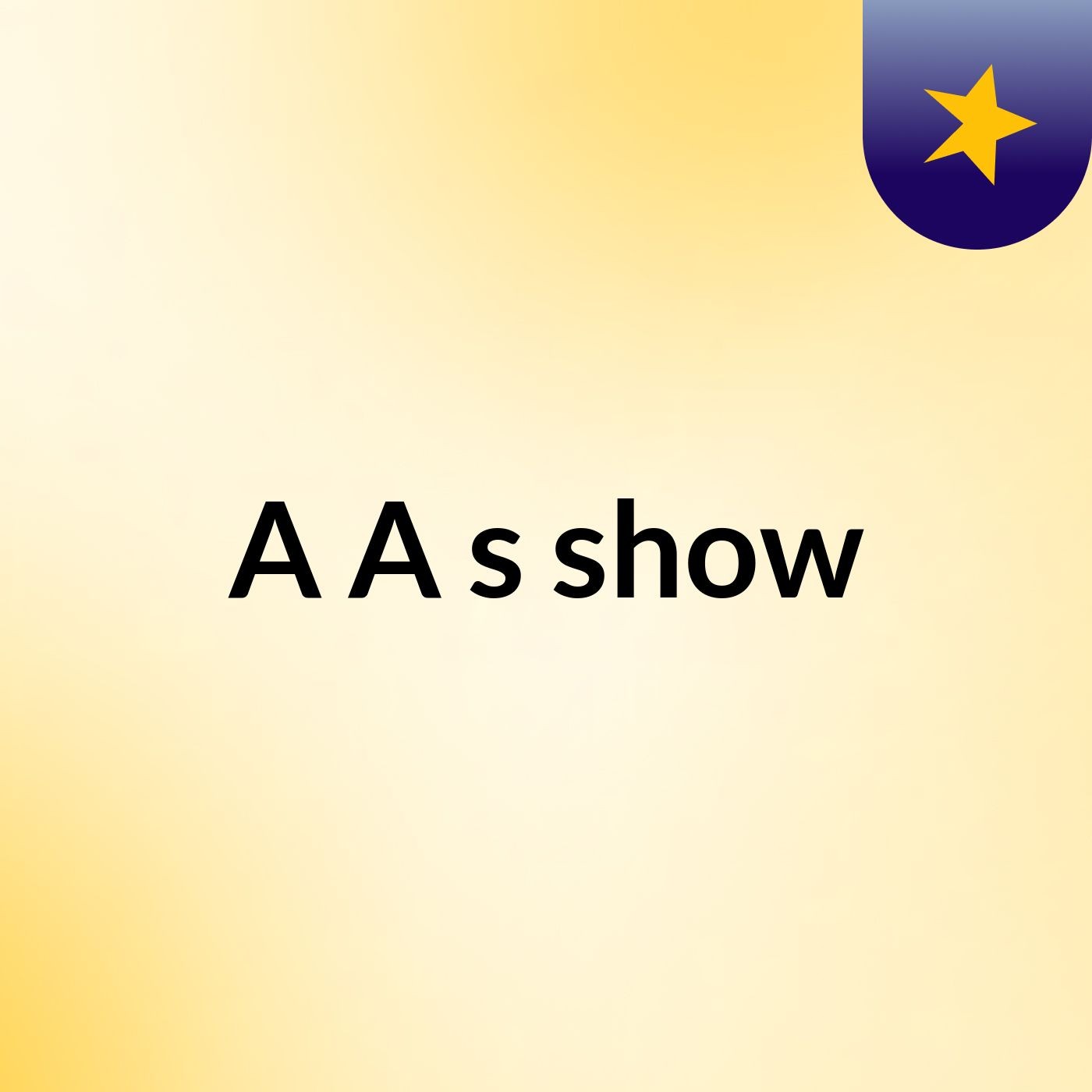 A A's show