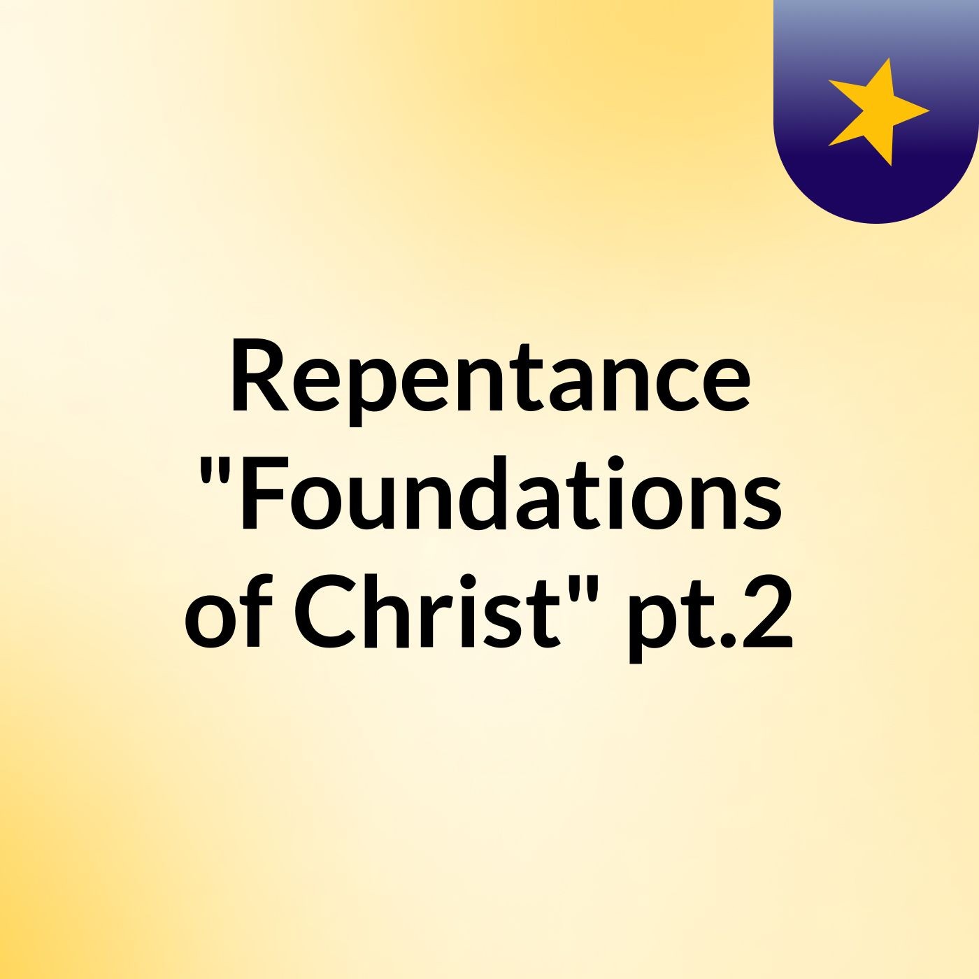 Repentance "Foundations of Christ" pt.2 cover