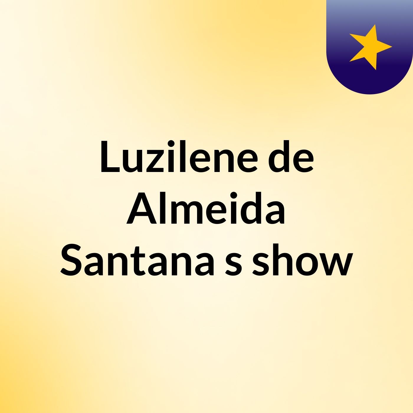 Luzilene de Almeida Santana's show