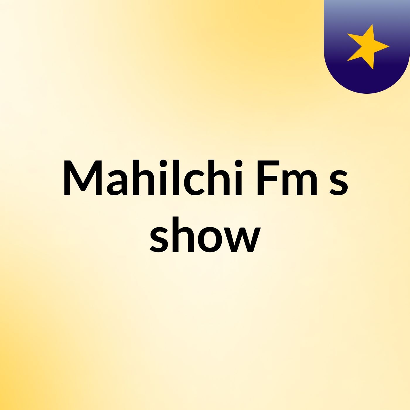 Mahilchi Fm's show