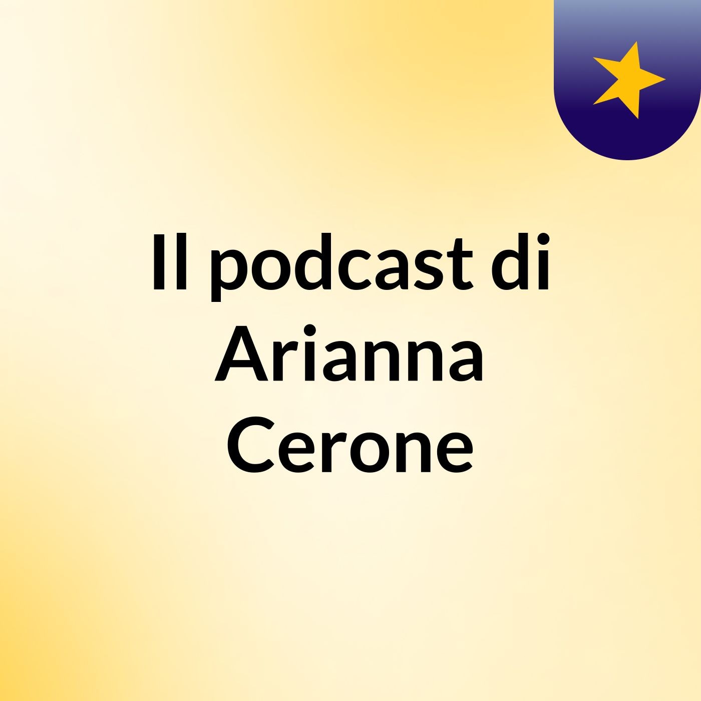 Il podcast di Arianna Cerone cover art